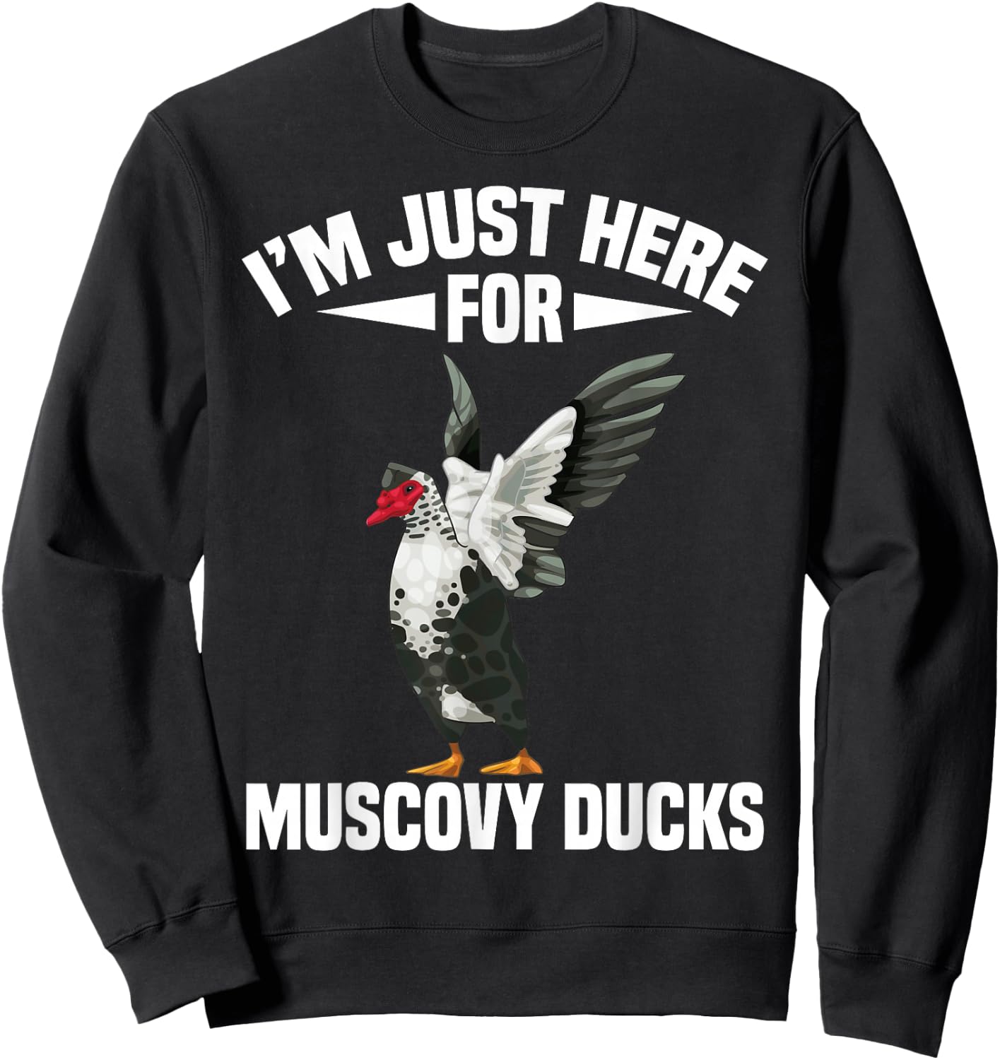 Muscovy Duck Owner Muscovy Duck Food Enclosure Muscovy Ducks Sweatshirt - Sweatshirt | Black