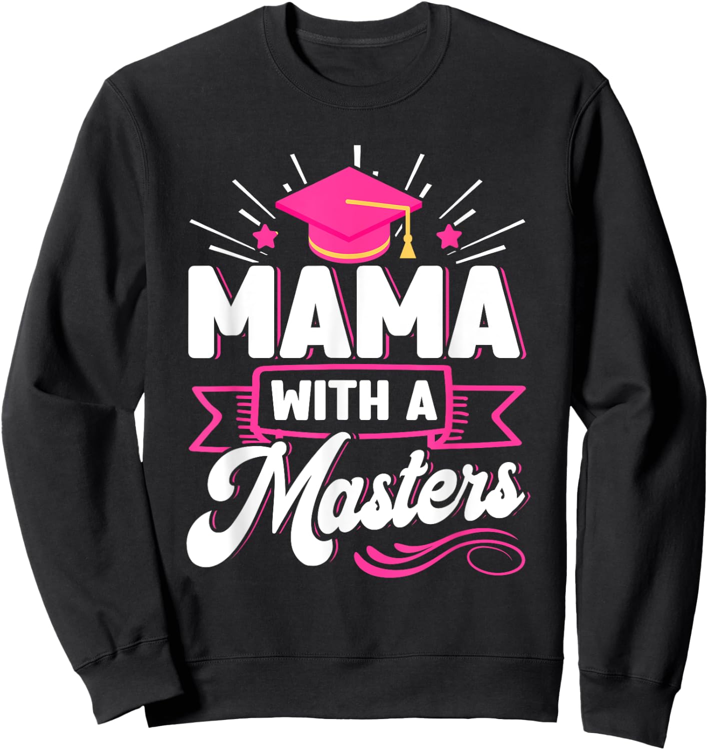 Mama With A Masters Wife Masters Degree Graduation Sweatshirt - Sweatshirt | Black
