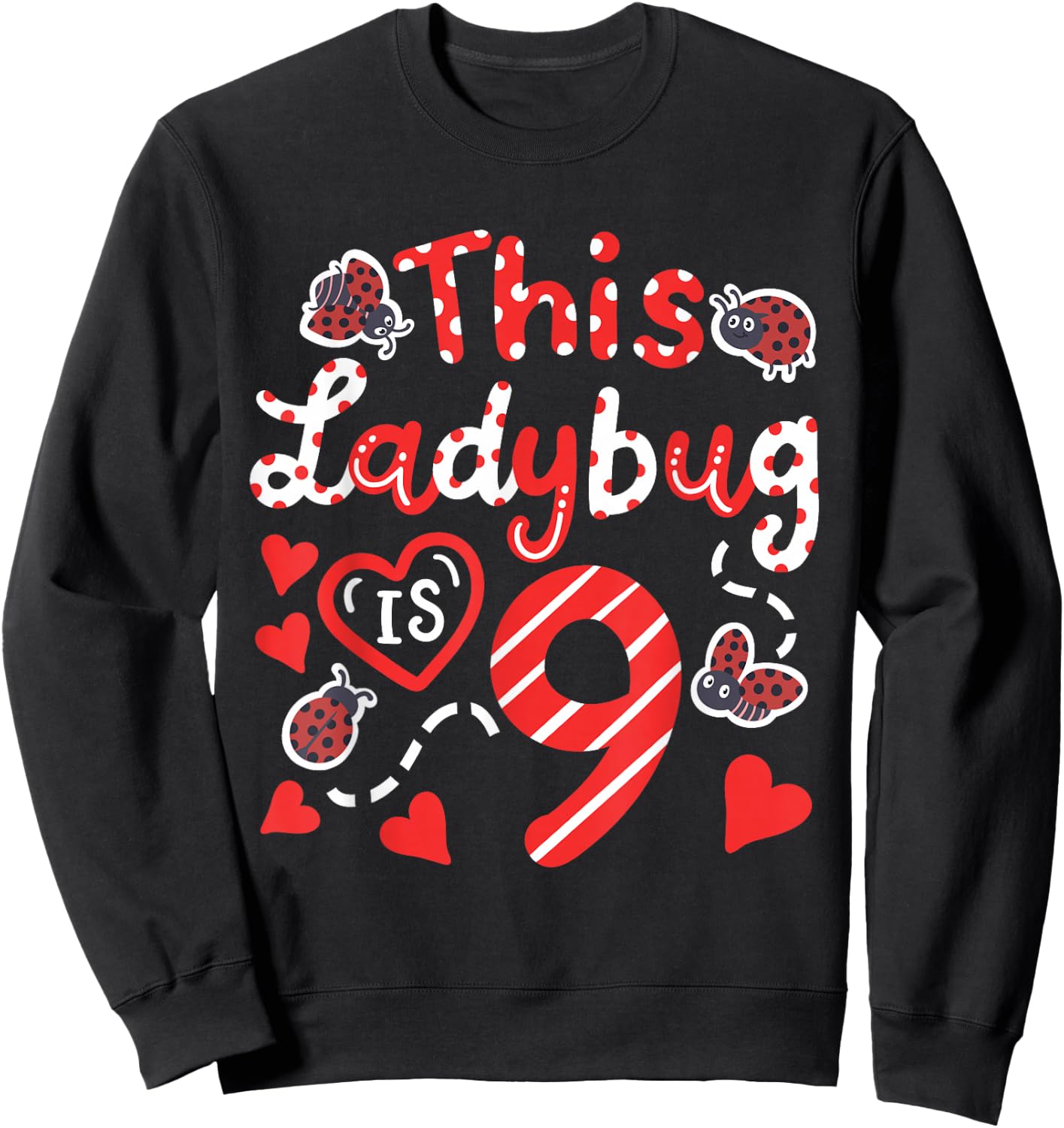 This Ladybug is 9 Years Old 9th Birthday Girl Family Ladybug Sweatshirt - Sweatshirt | Black