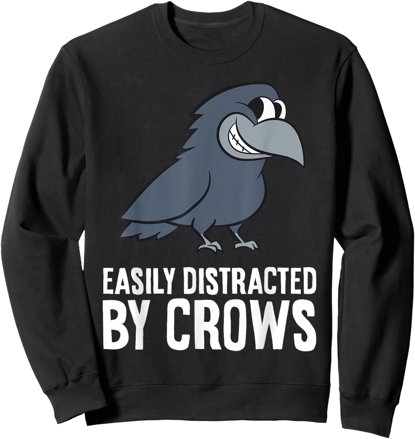 Cute Crow Gifts And Easily Distracted By Crows Funny Crow - -Adults, -Kids - Black - Small - Short Sleeve - - Bird Print - Casual, Humorous - All Seasons Sweatshirt - Sweatshirt | Black