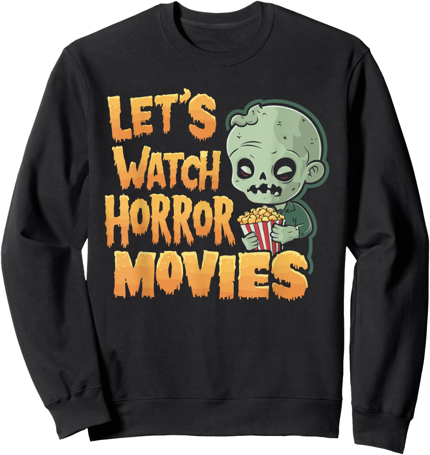 Let's Watch Horror Movies Halloween Costume Sweatshirt - Sweatshirt | Black