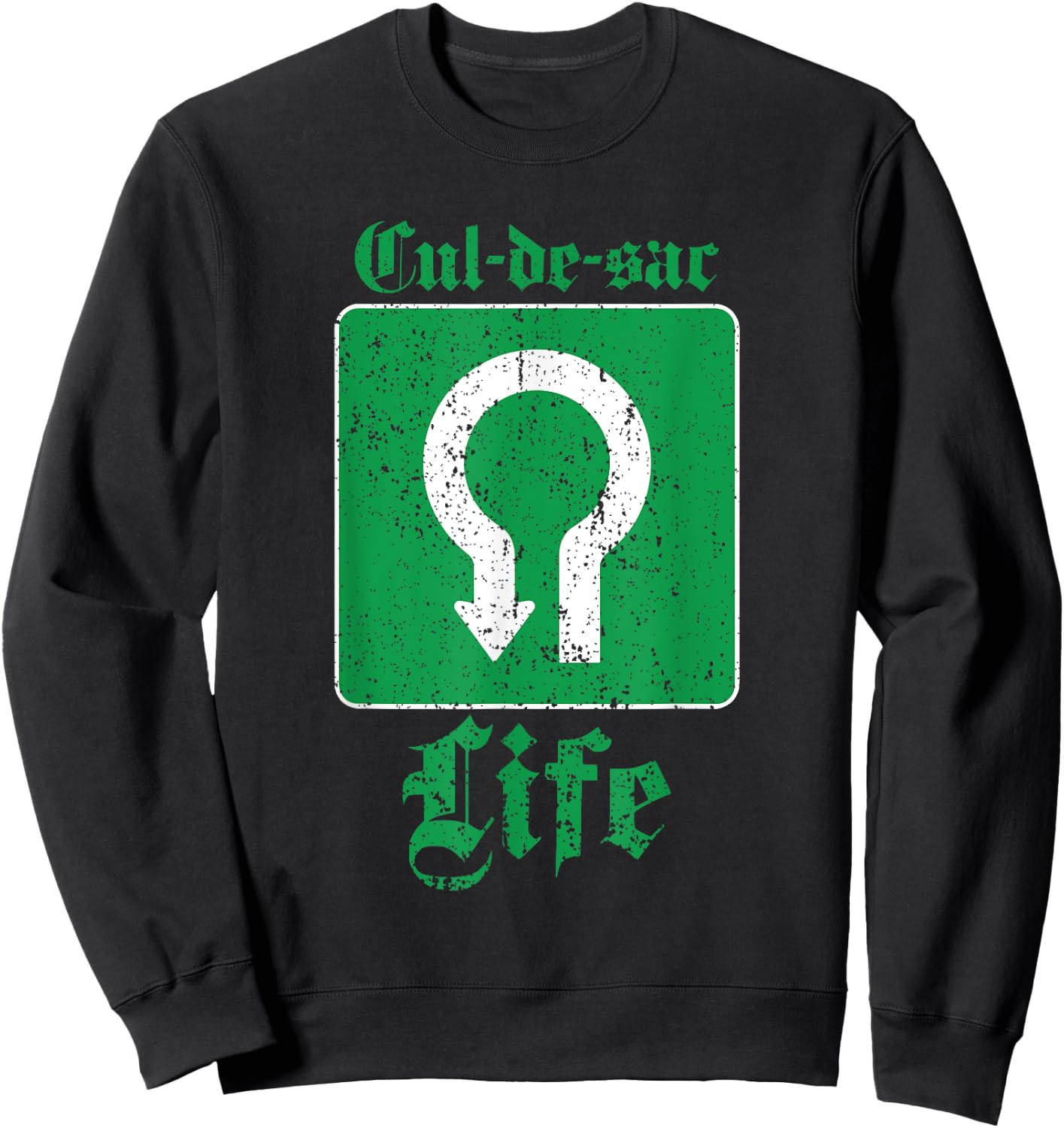 Cul-De-Sac Life In The Suburbs Funny Sweatshirt - Sweatshirt | Black