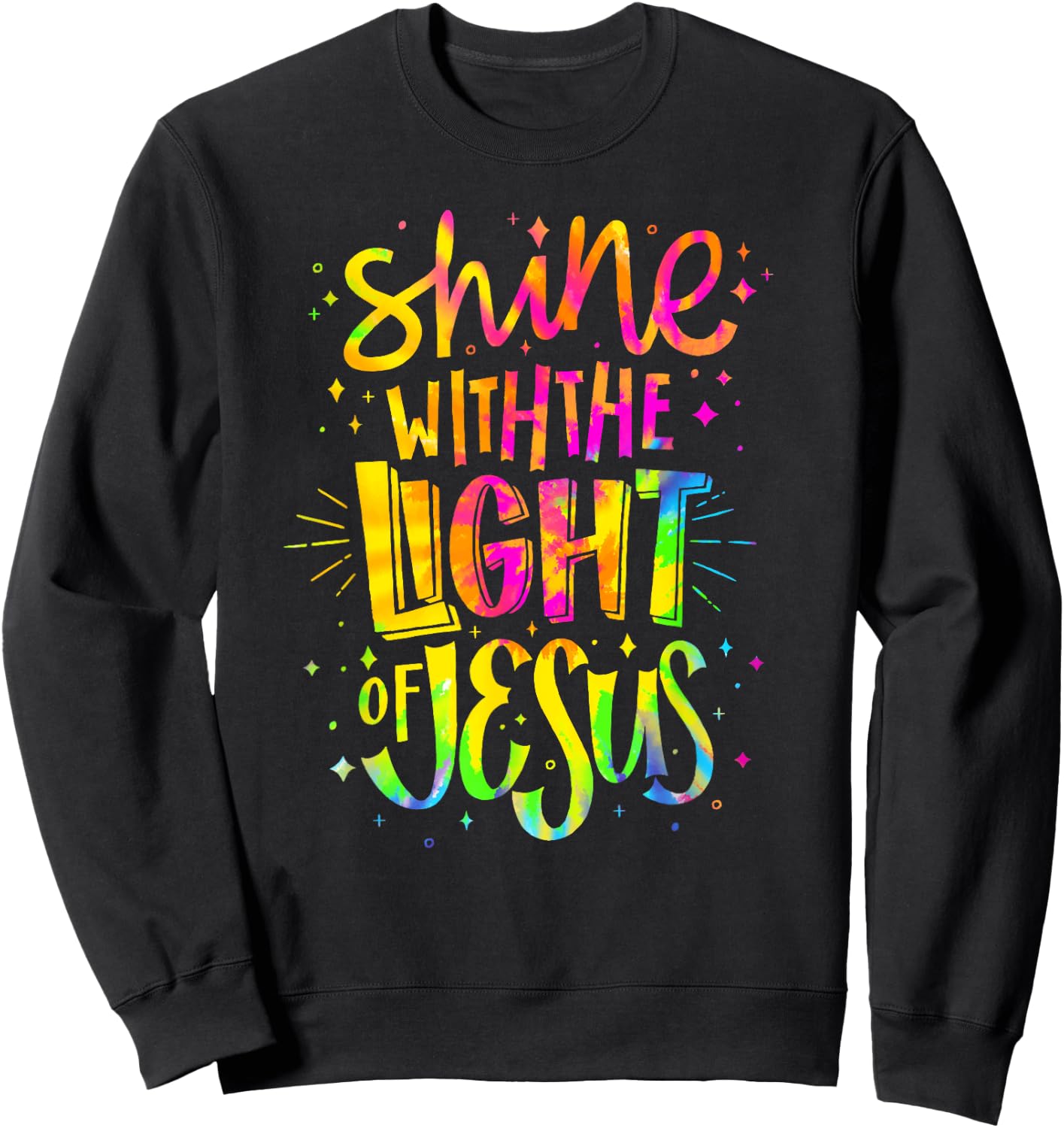 Shine with the Light of Jesus - Proud Christian Faith Quote Sweatshirt - Sweatshirt | Black