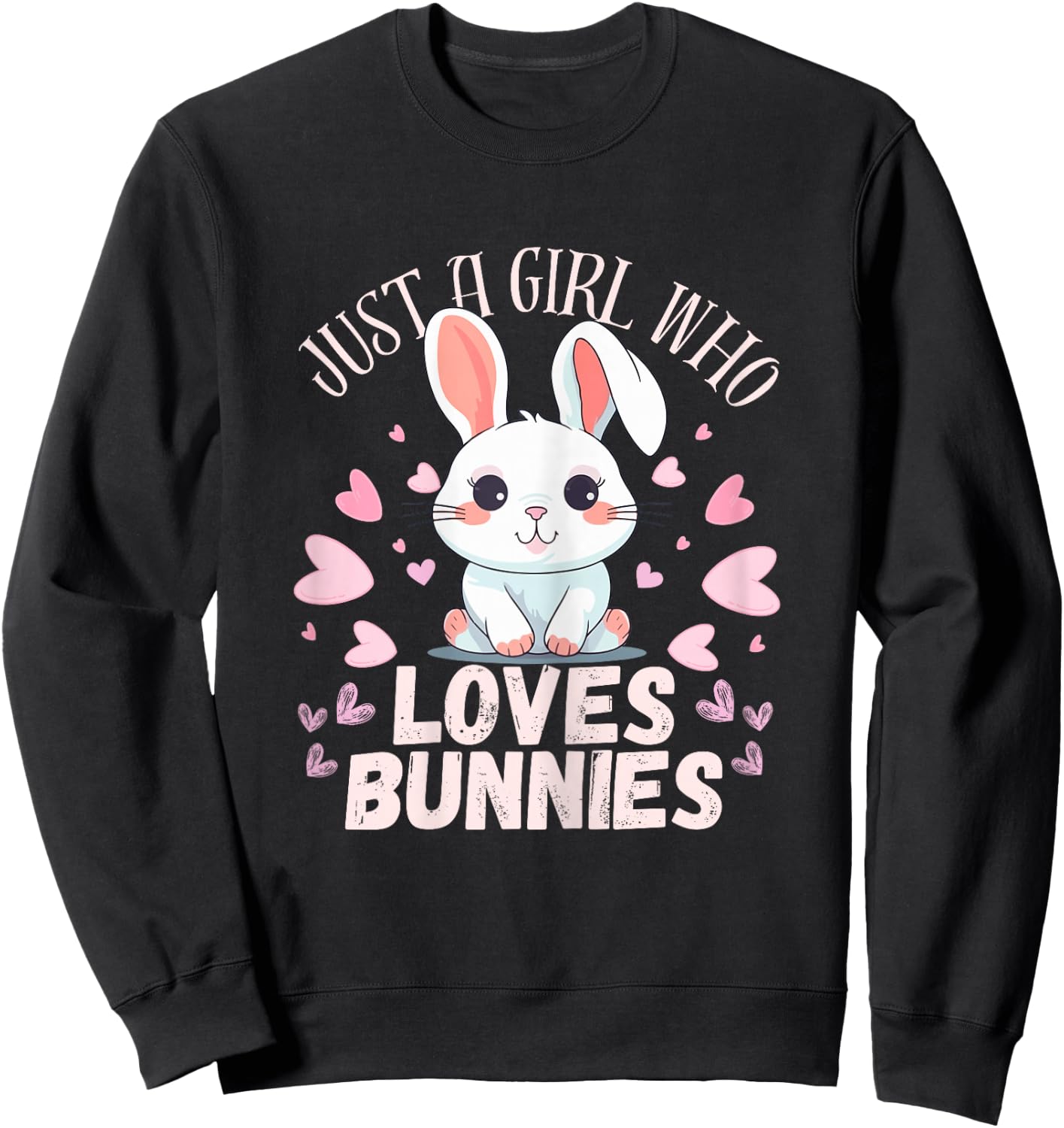 Just A Girl Who Loves Bunnies Rabbit Bunnies Lover Girls Sweatshirt - Sweatshirt | Black