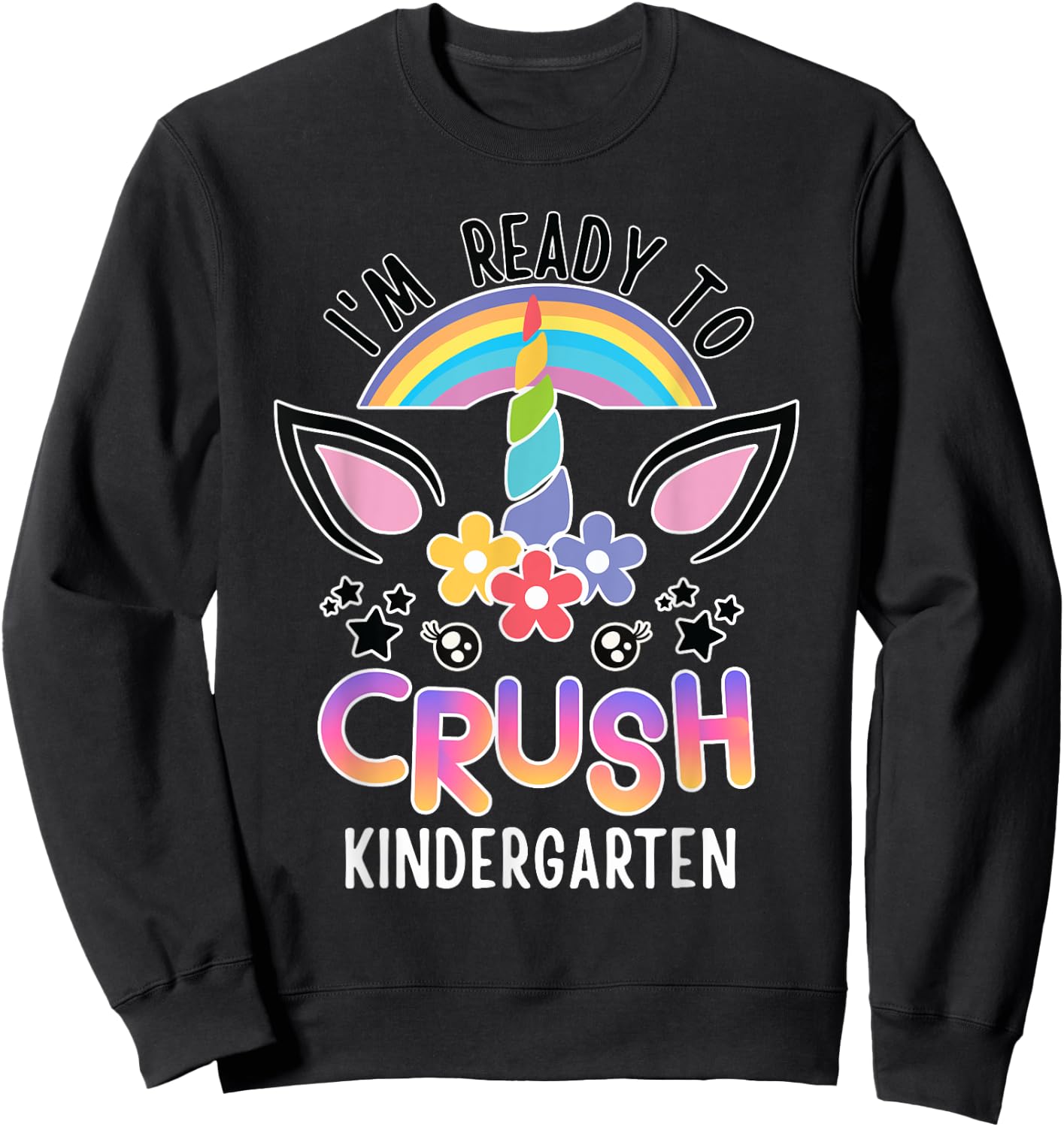 I'm Ready To Crush Kindergarten Unicorn Back To School Girls Sweatshirt - Sweatshirt | Black