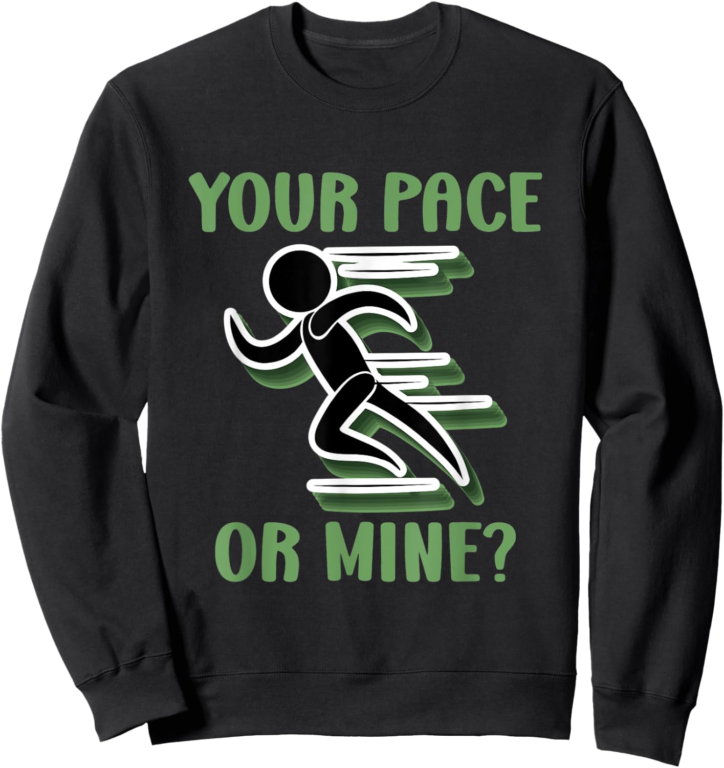Your Pace Or Mine - Funny Running Sweatshirt - Sweatshirt | Black