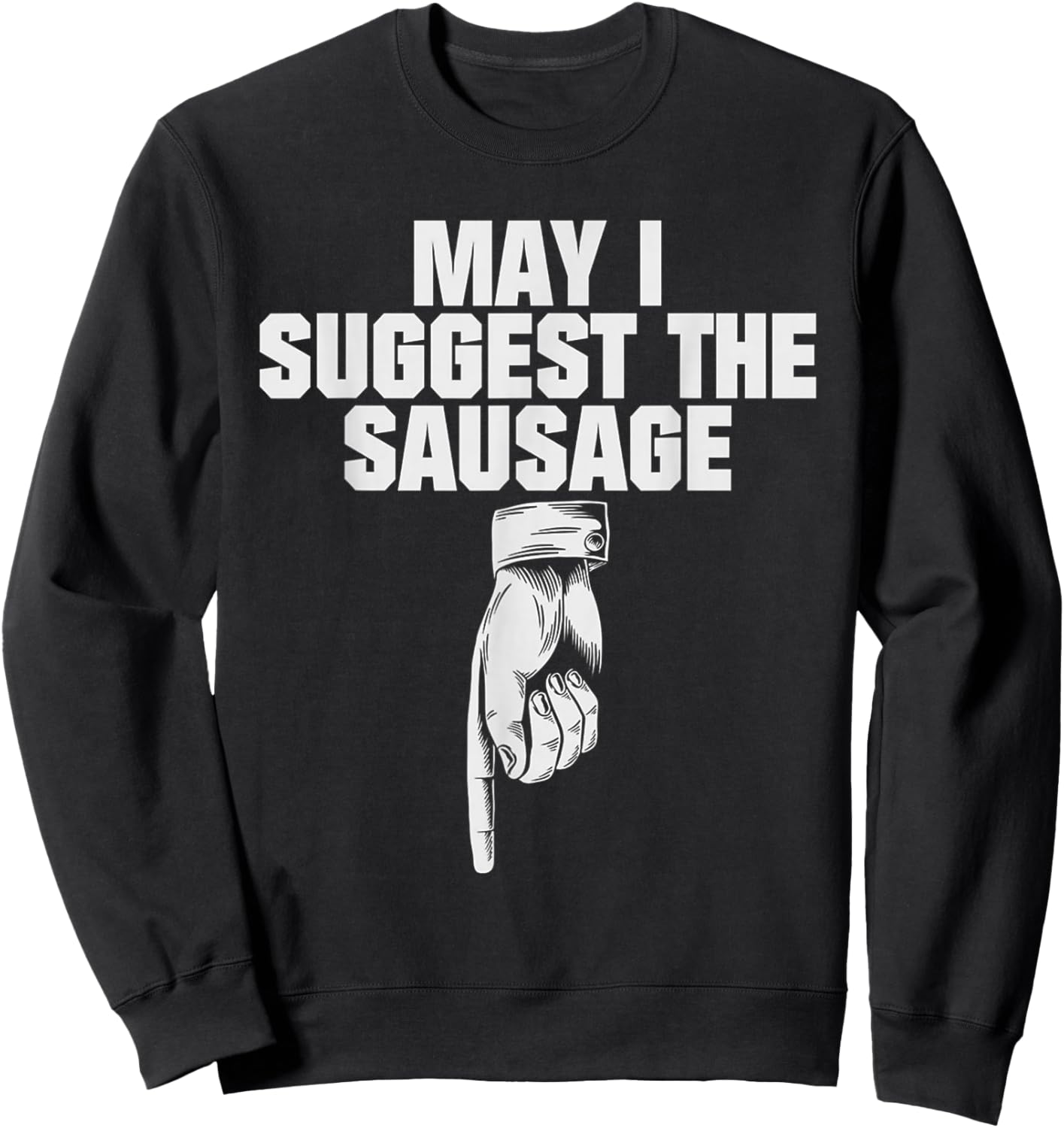 May I Suggest The Sausage Sweatshirt - Sweatshirt | Black