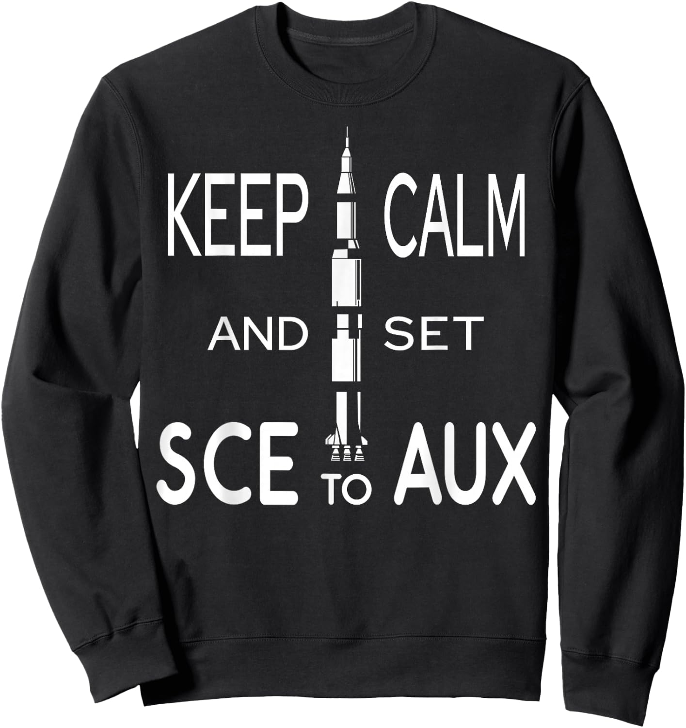 Keep Calm and set SCE to AUX with Saturn for Rocket Science Sweatshirt - Sweatshirt | Black