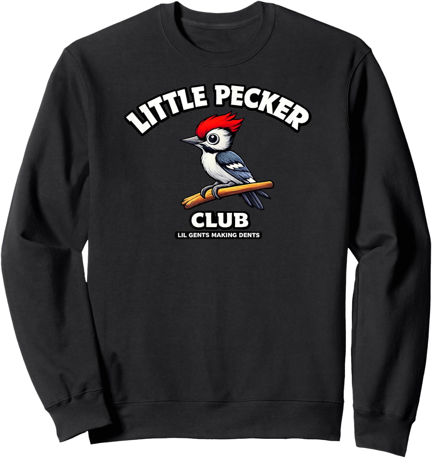 Little Pecker Club Funny Woodpecker Adult Humor Sweatshirt - Sweatshirt | Black