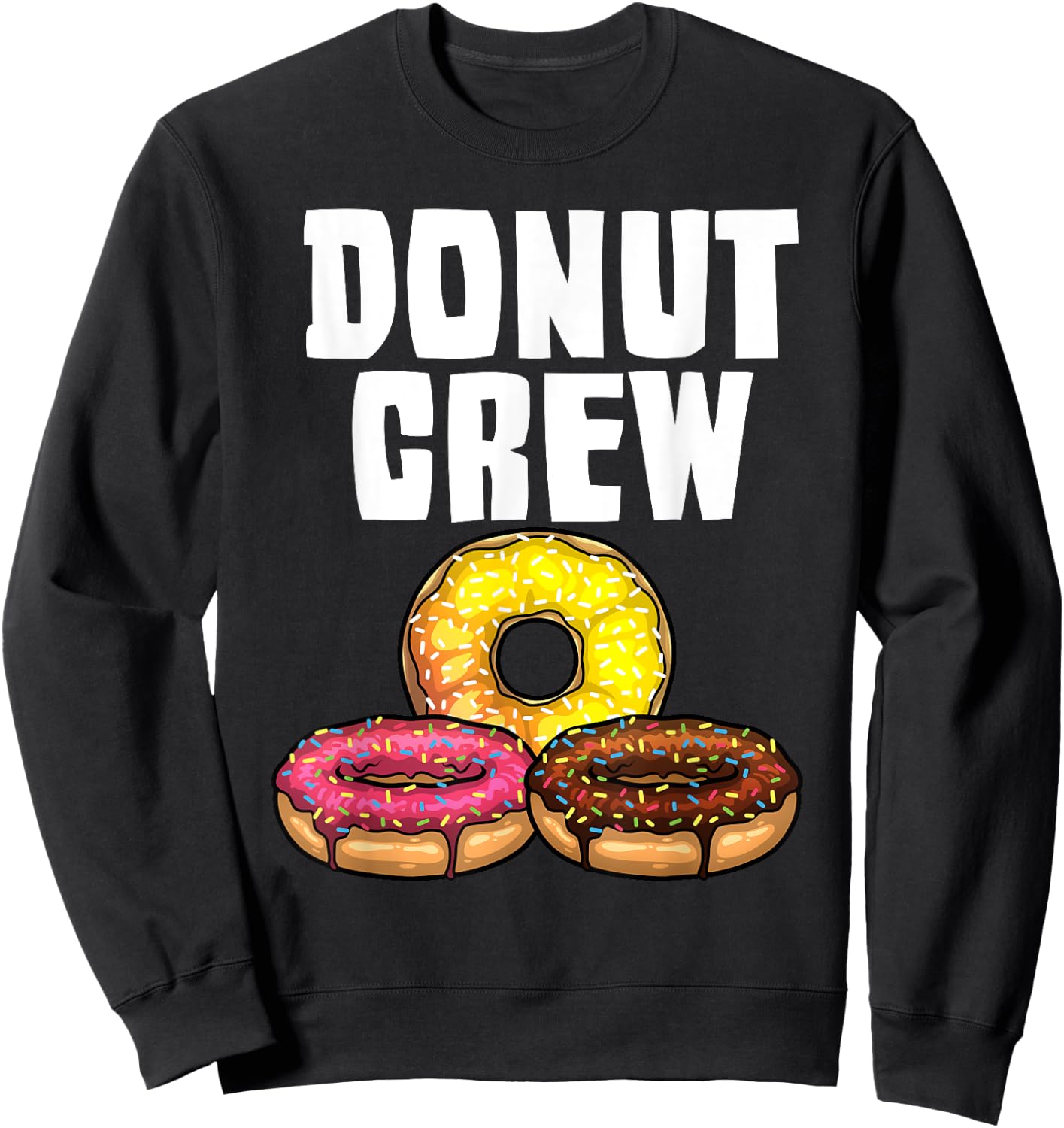 Funny Donut Women Doughnut Sprinkles Donut Lover Sweatshirt - Sweatshirt | Black