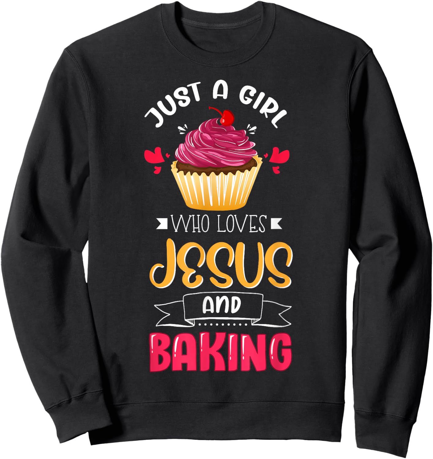 Baker Just A Girl Who Loves Jesus and Baking Lover Christian Sweatshirt - Sweatshirt | Black