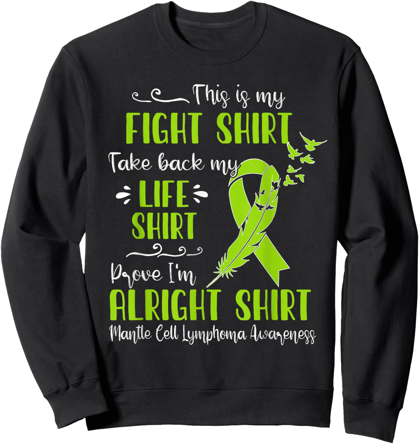 Mantle Cell Lymphoma Awareness My Fight Sweatshirt - Sweatshirt | Black