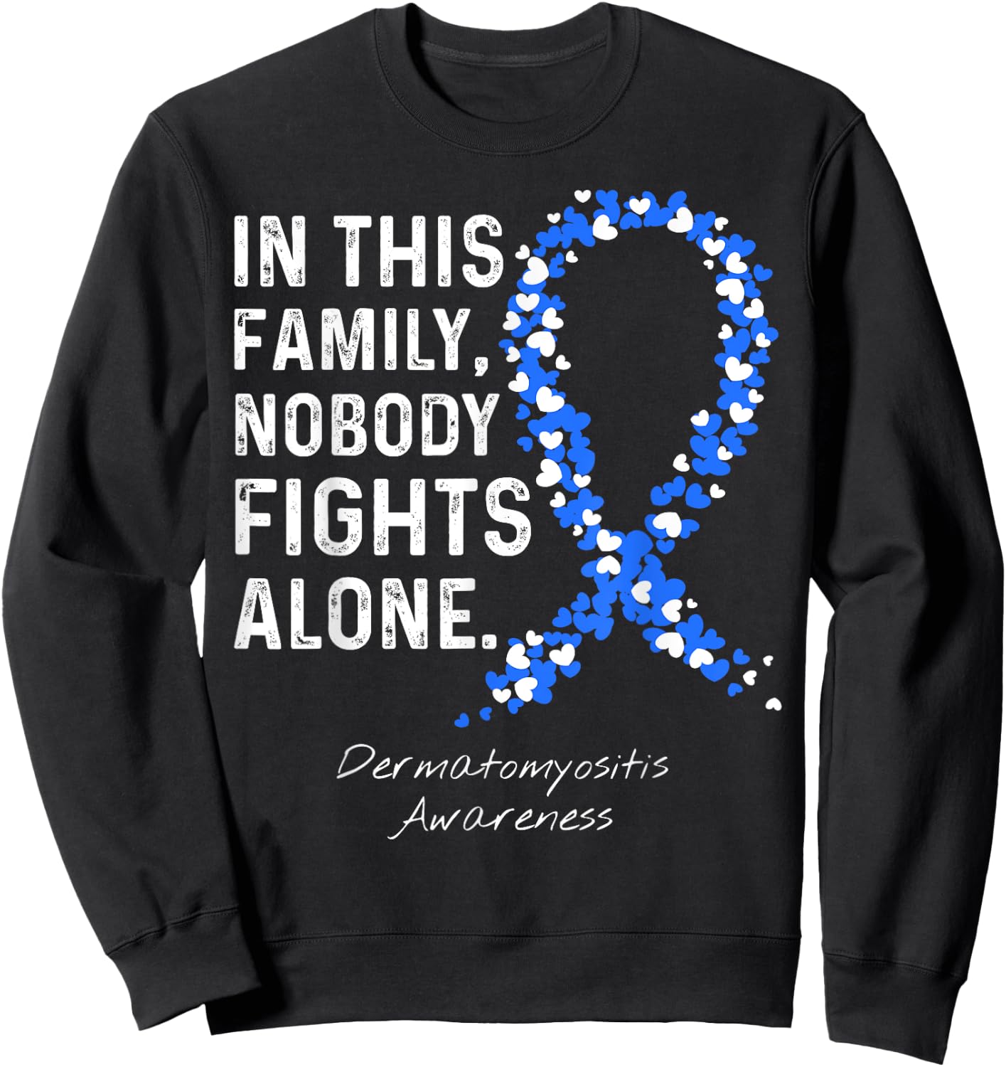 In This Family Nobody Fights Alone - Dermatomyositis Sweatshirt - Sweatshirt | Black