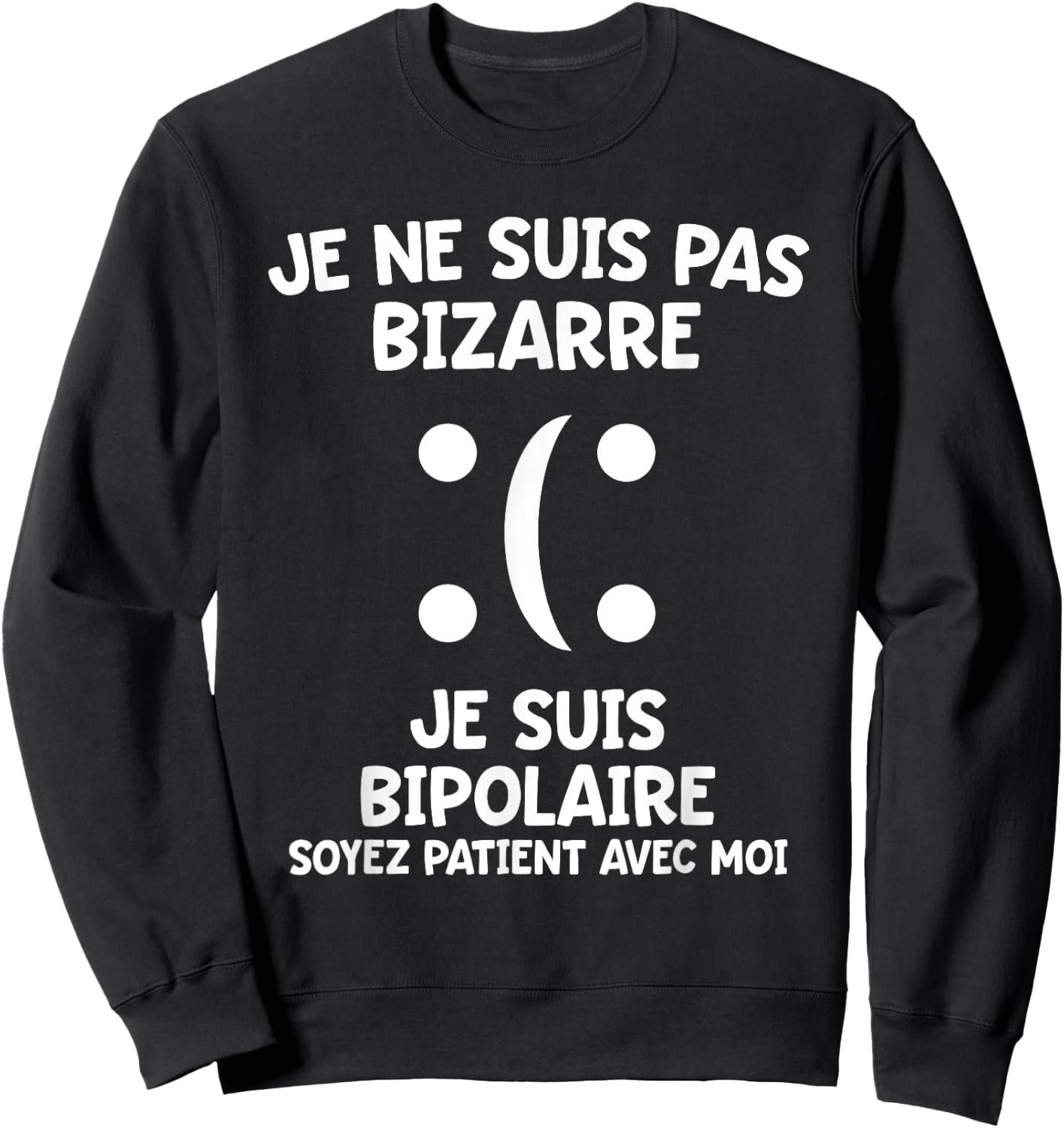 Quote Bipolar Handicap Funny Message Difference , Black, S Sweatshirt - Sweatshirt | Black