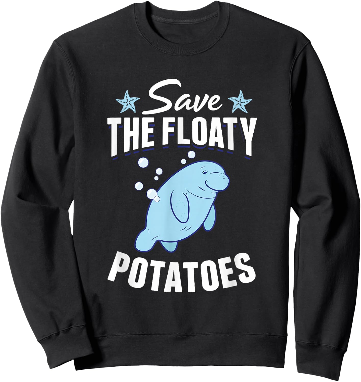 Chubby Manatee Save The Floaty Potatoes Dugong Sea Manatees Sweatshirt - Sweatshirt | Black