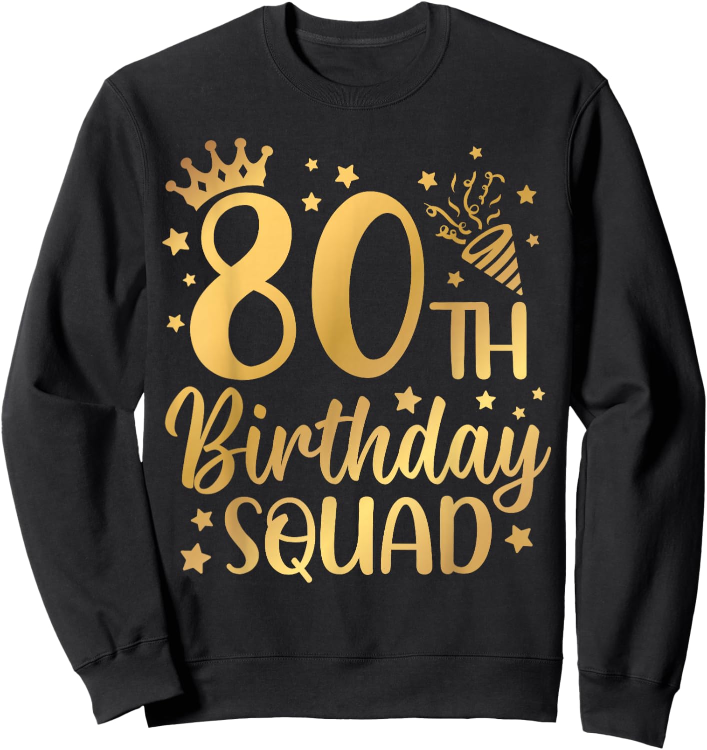 80th Birthday Squad 80 Years Old Birthday Party Group Women Sweatshirt - Sweatshirt | Black