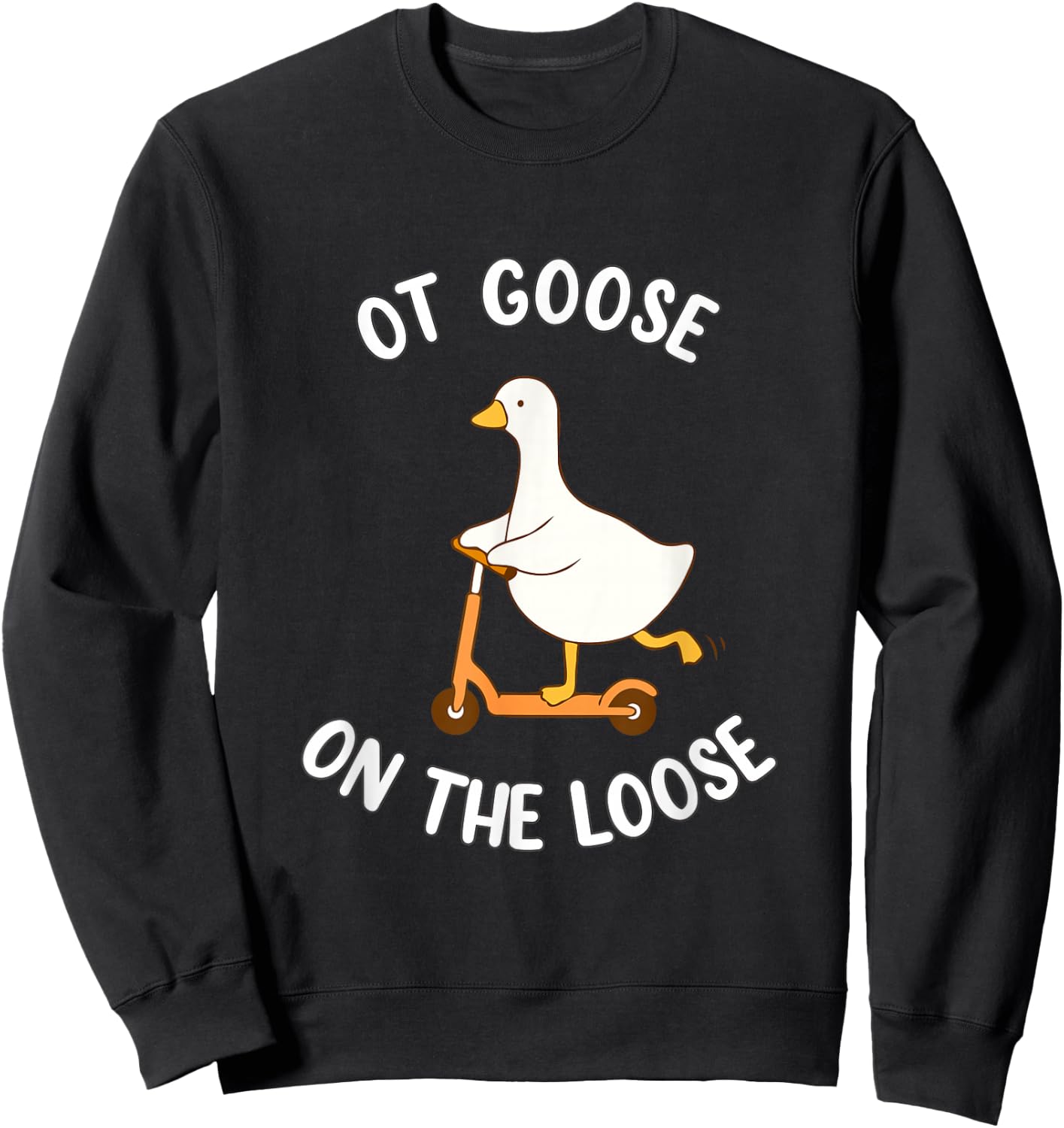 OT Goose on the Loose Occupational Therapy Humor Sweatshirt - Sweatshirt | Black