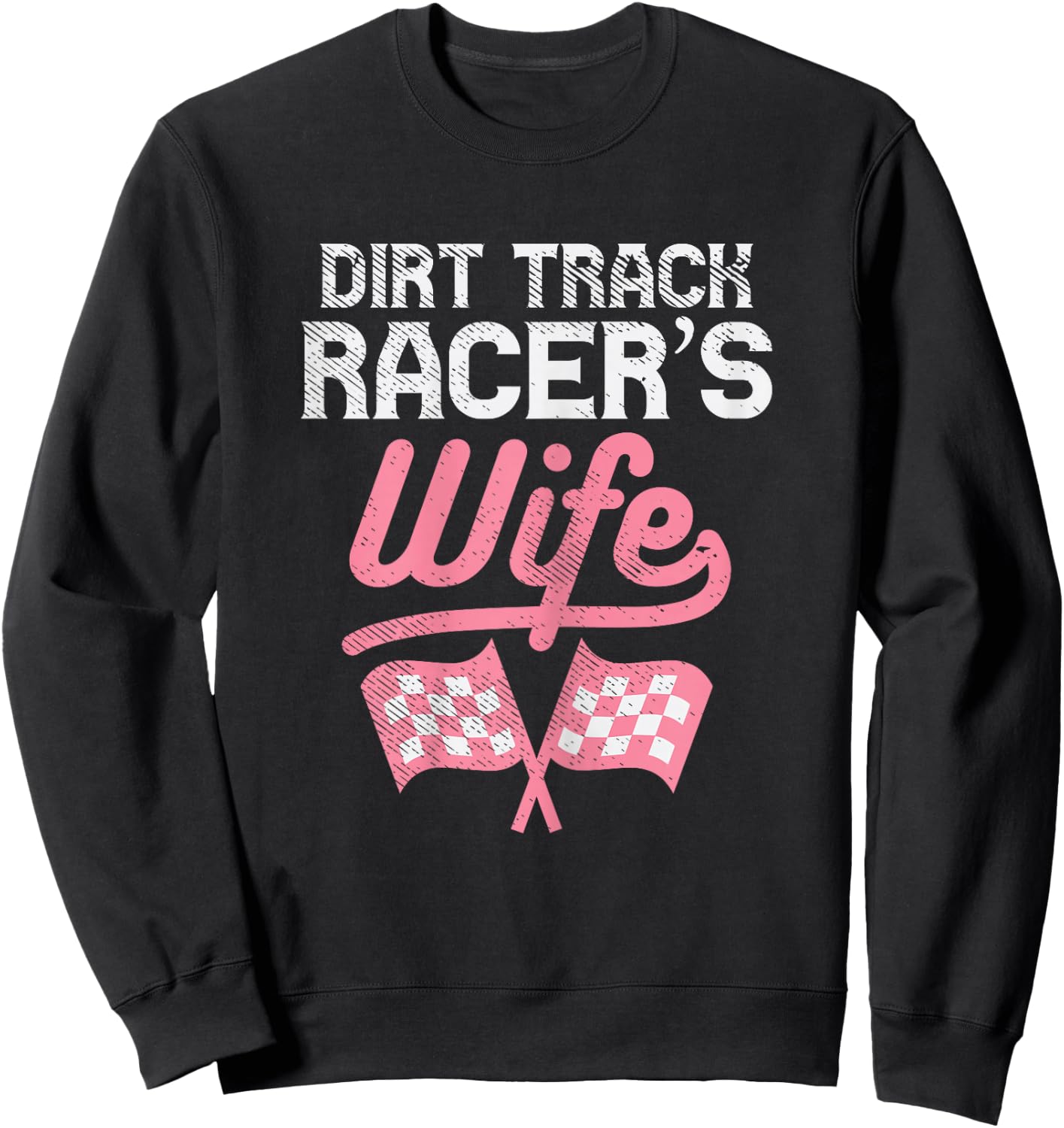 Dirt Track Racers Wife Motocross Motorcycle Race Women Gift Sweatshirt - Sweatshirt | Black