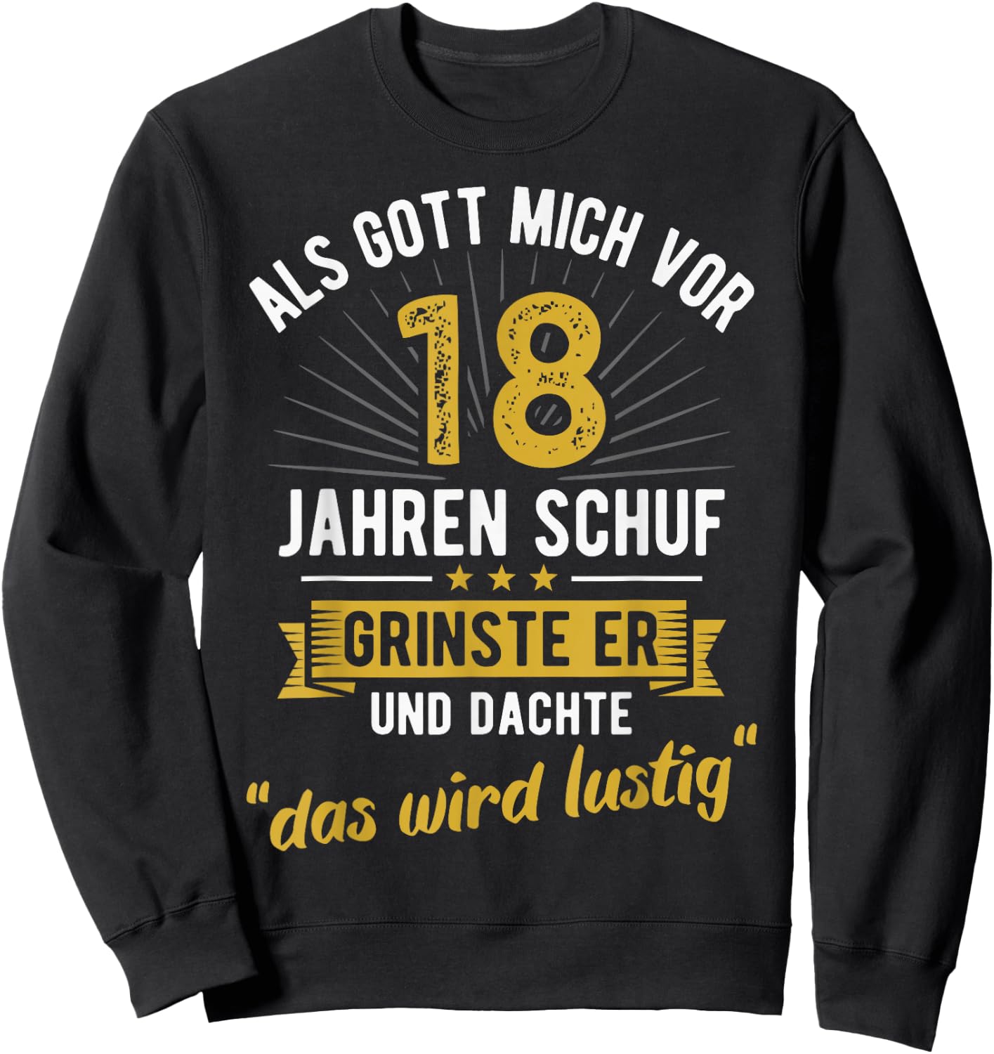 18th Birthday as God Created Me 18 Years Ago , black Sweatshirt - Sweatshirt | Black