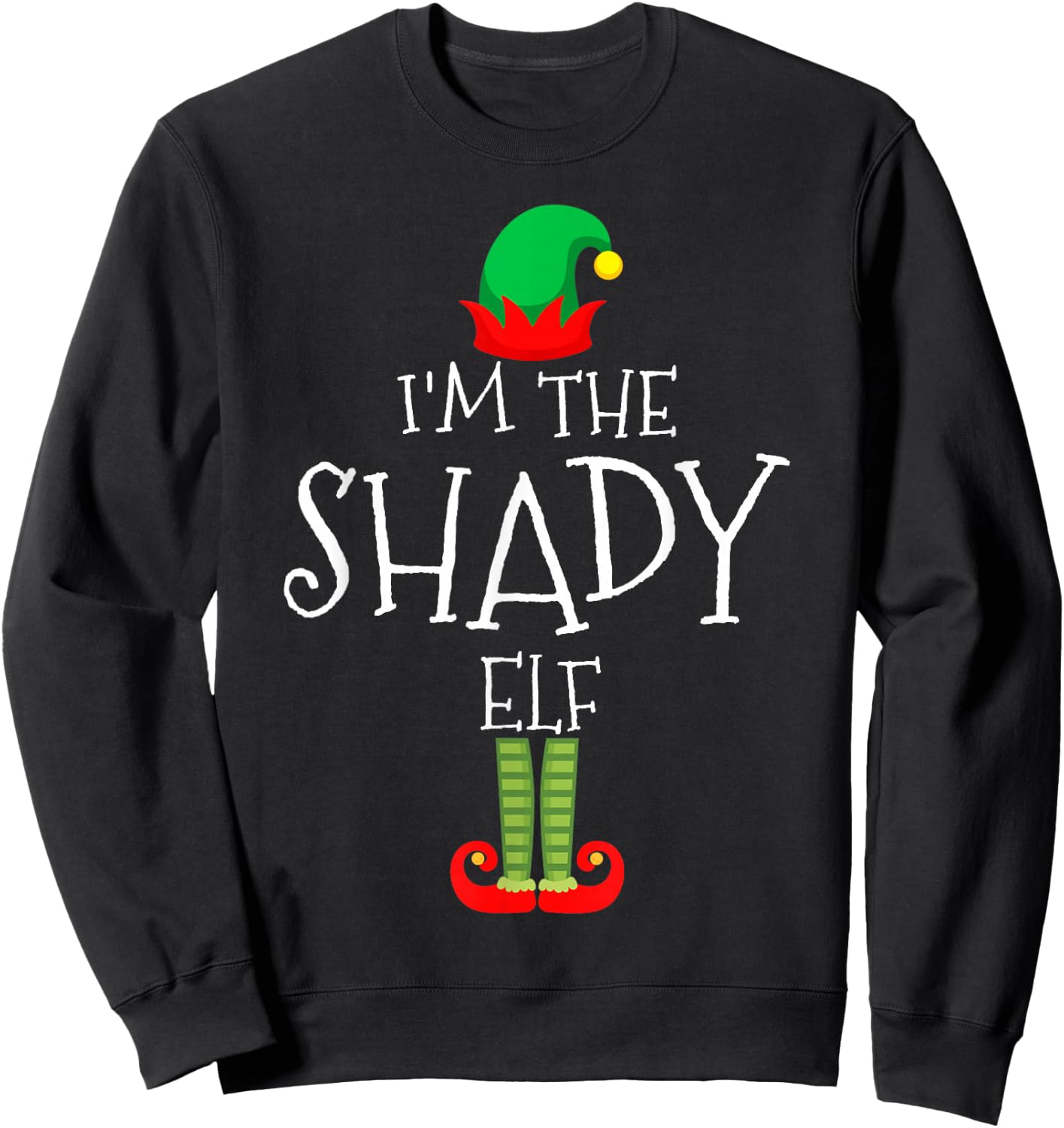 I'm The Shady Elf Christmas Matching Family Group Sweatshirt - Sweatshirt | Black