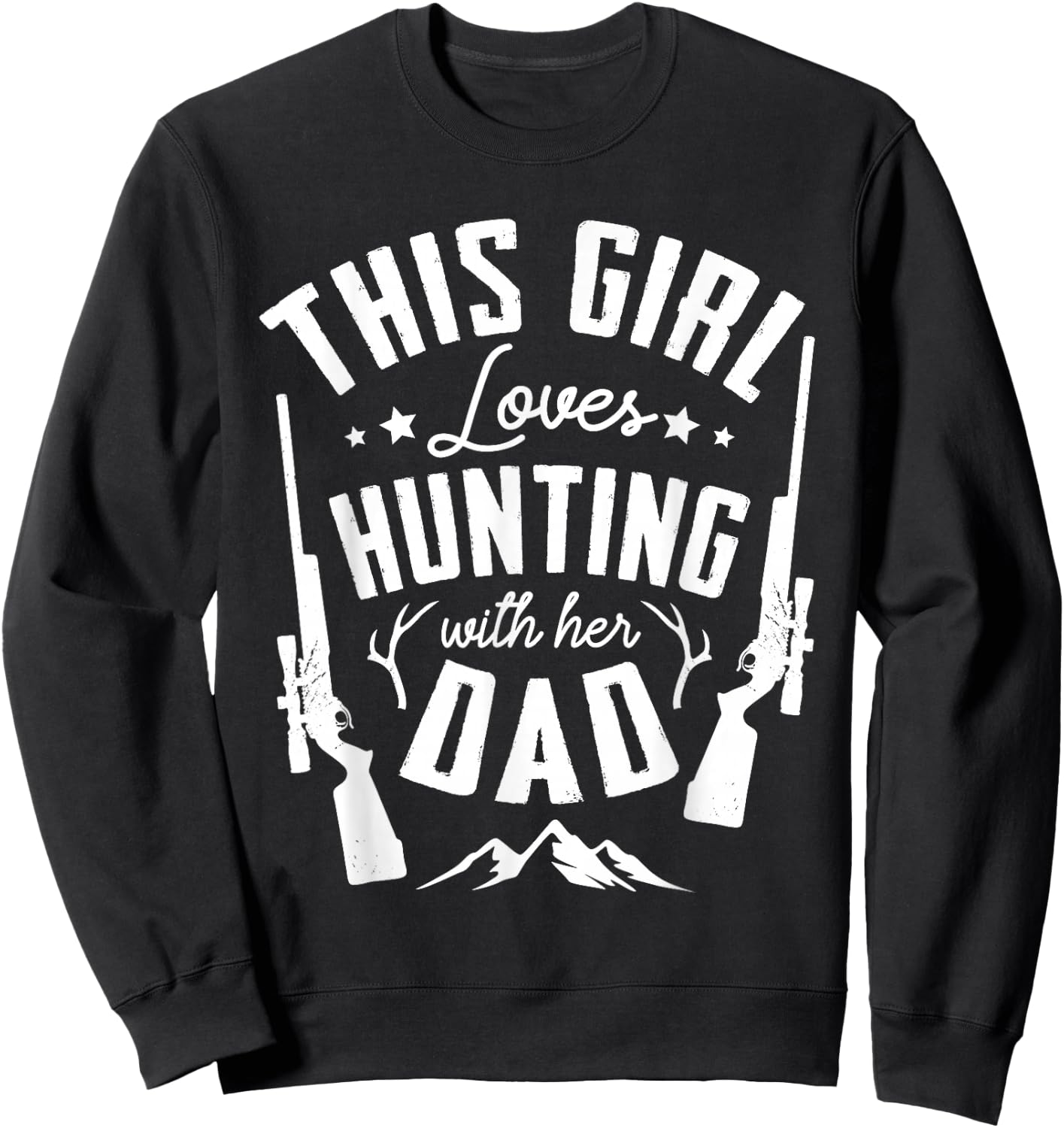 This girl loves hunting with her dad for a Hunter Hunting Sweatshirt - Sweatshirt | Black
