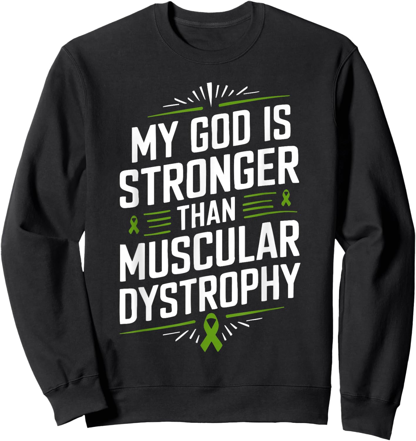 My God Is Stronger Than Muscular Dystrophy Sweatshirt - Sweatshirt | Black