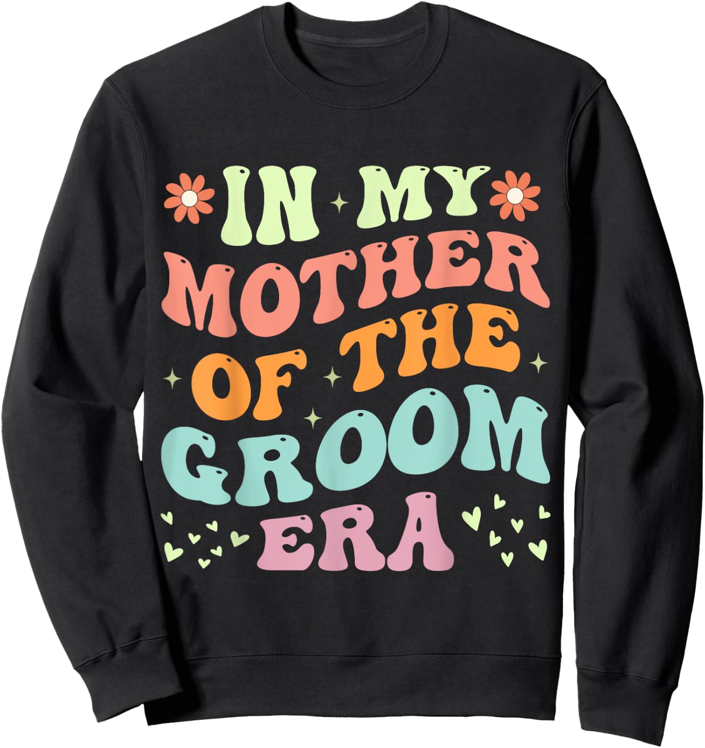 In My Mother Of The Groom Era Sweatshirt - Sweatshirt | Black