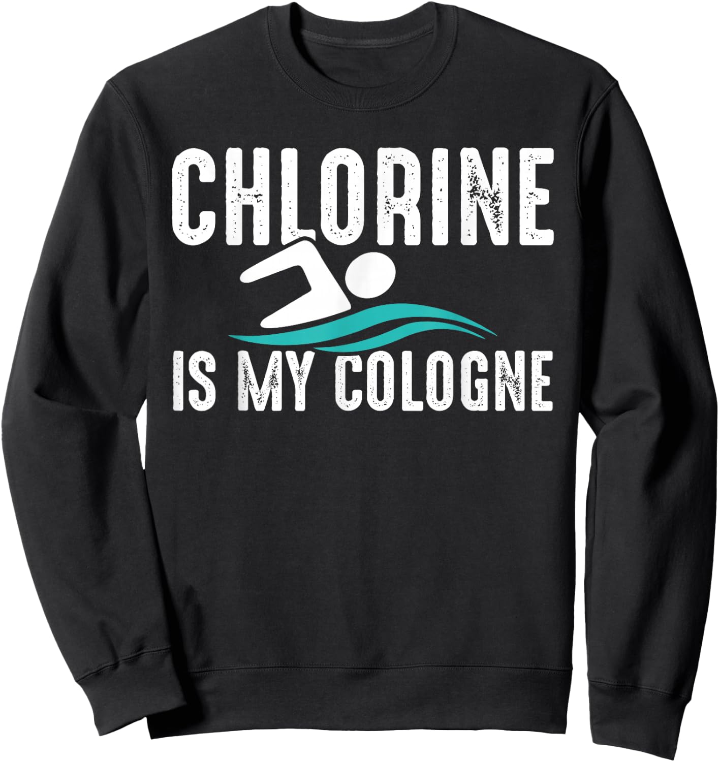 Chlorine Is My Cologne Cool Swimmer Sweatshirt - Sweatshirt | Black