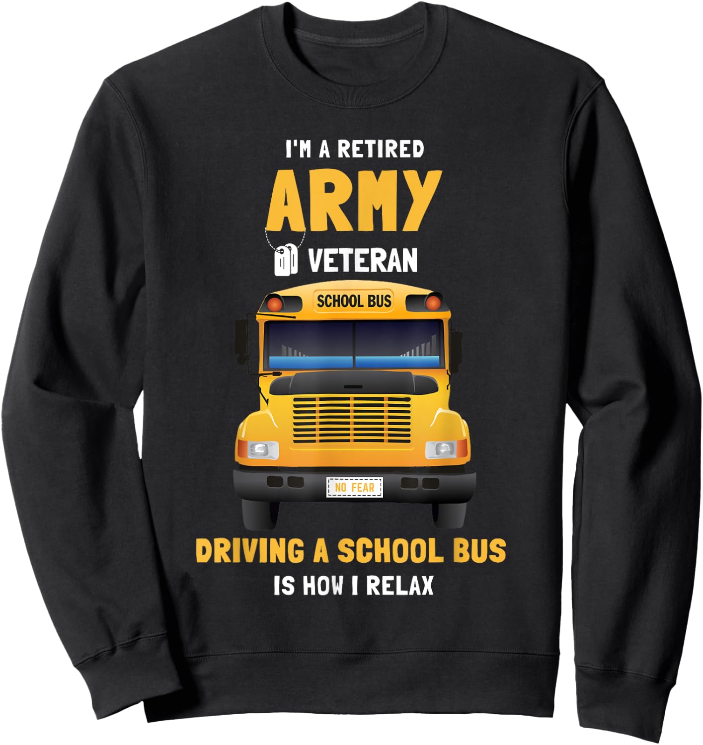 School Bus Diver Retired Army Veteran Sweatshirt - Sweatshirt | Black