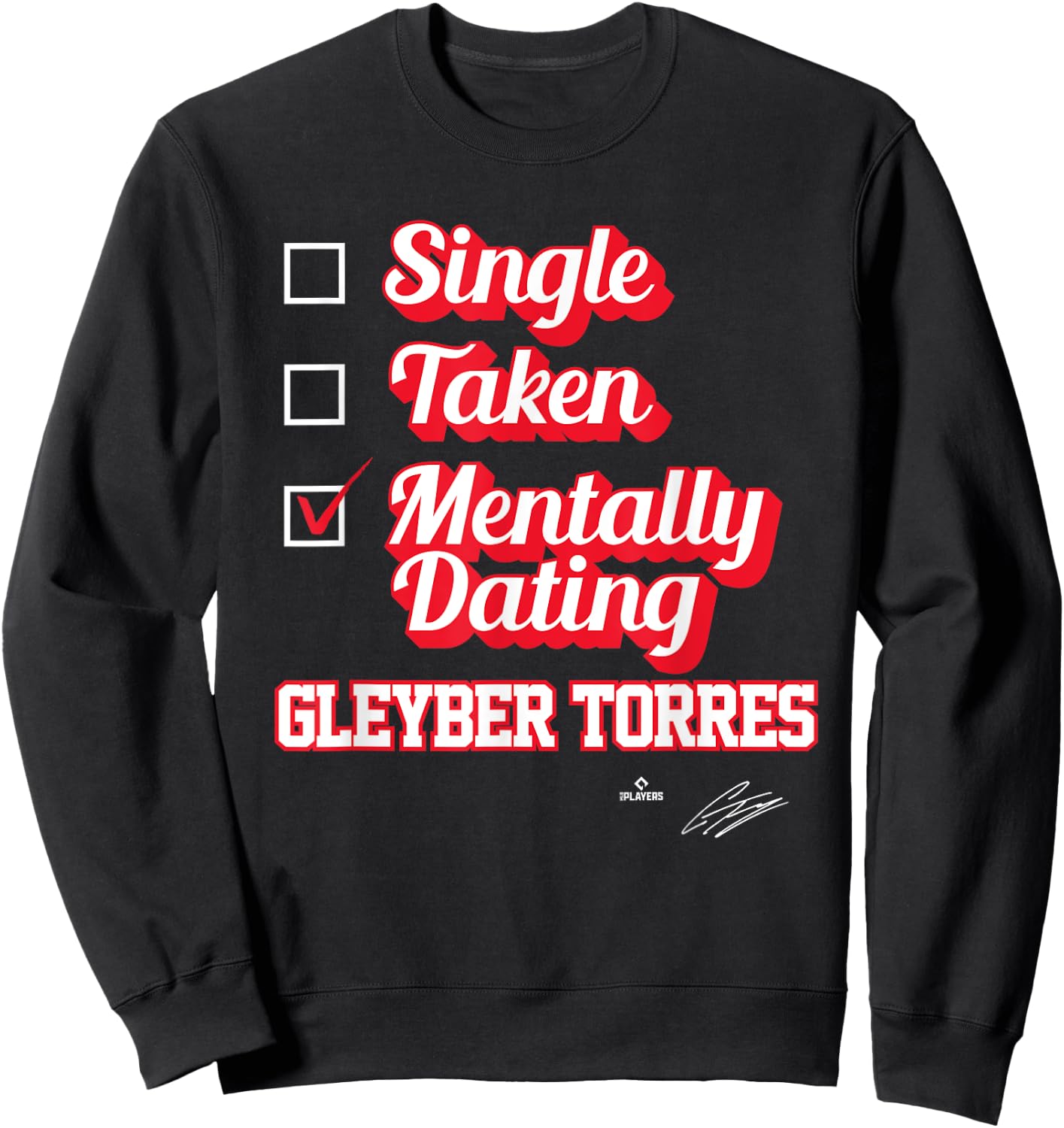 Single Taken Mentally Dating Gleyber Torres Sweatshirt - Sweatshirt | Black