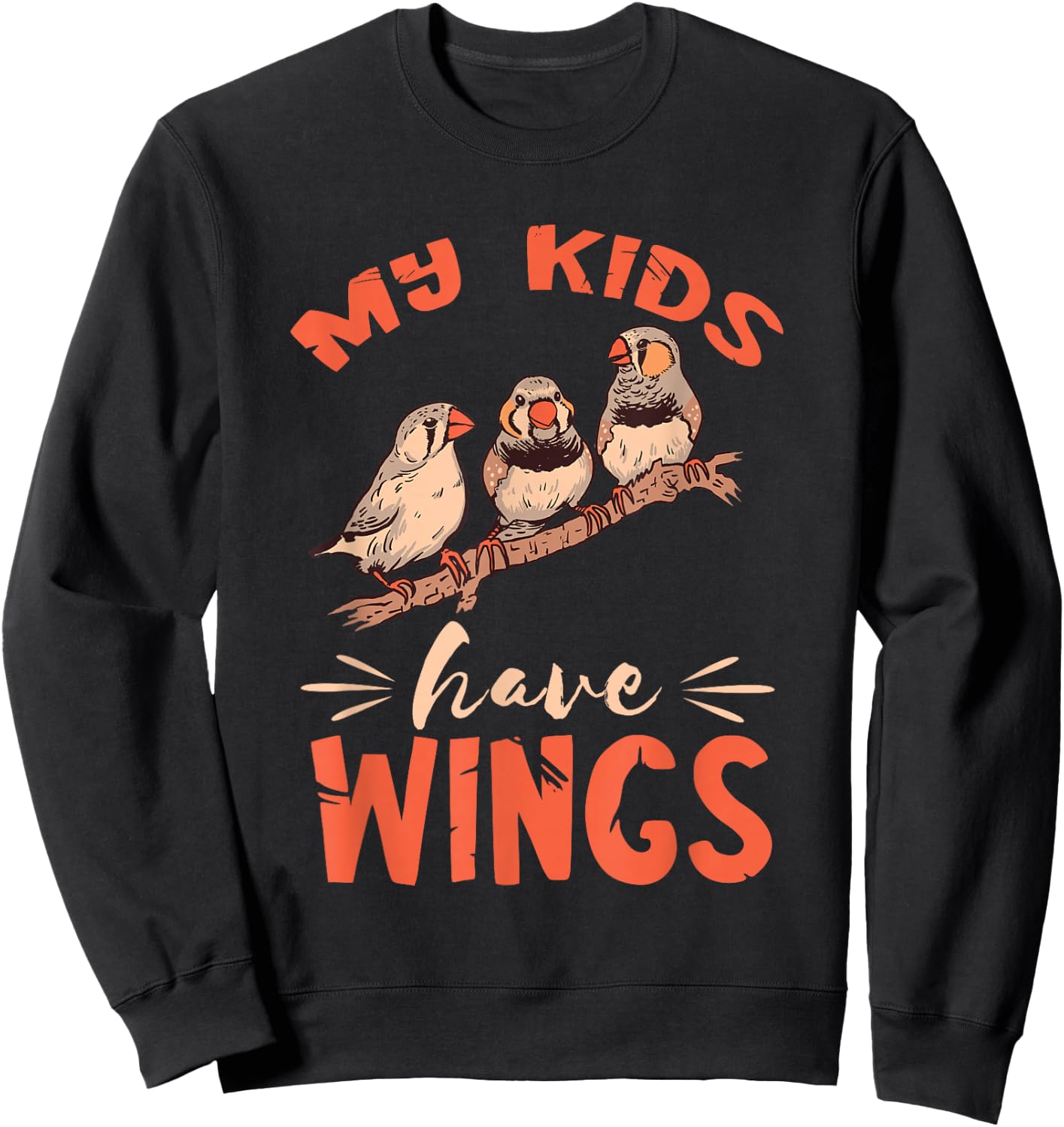 Zebra Finches Birds My Kids Have Wings Zebra Finch Sweatshirt - Sweatshirt | Black