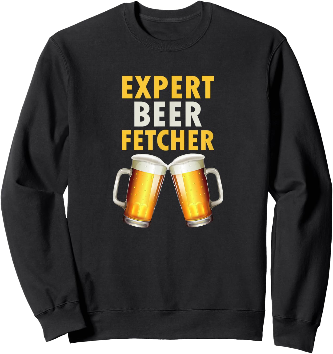 Expert Beer Fetcher Lazy Drunk Dad Microbrew Gag Gift Sweatshirt - Sweatshirt | Black