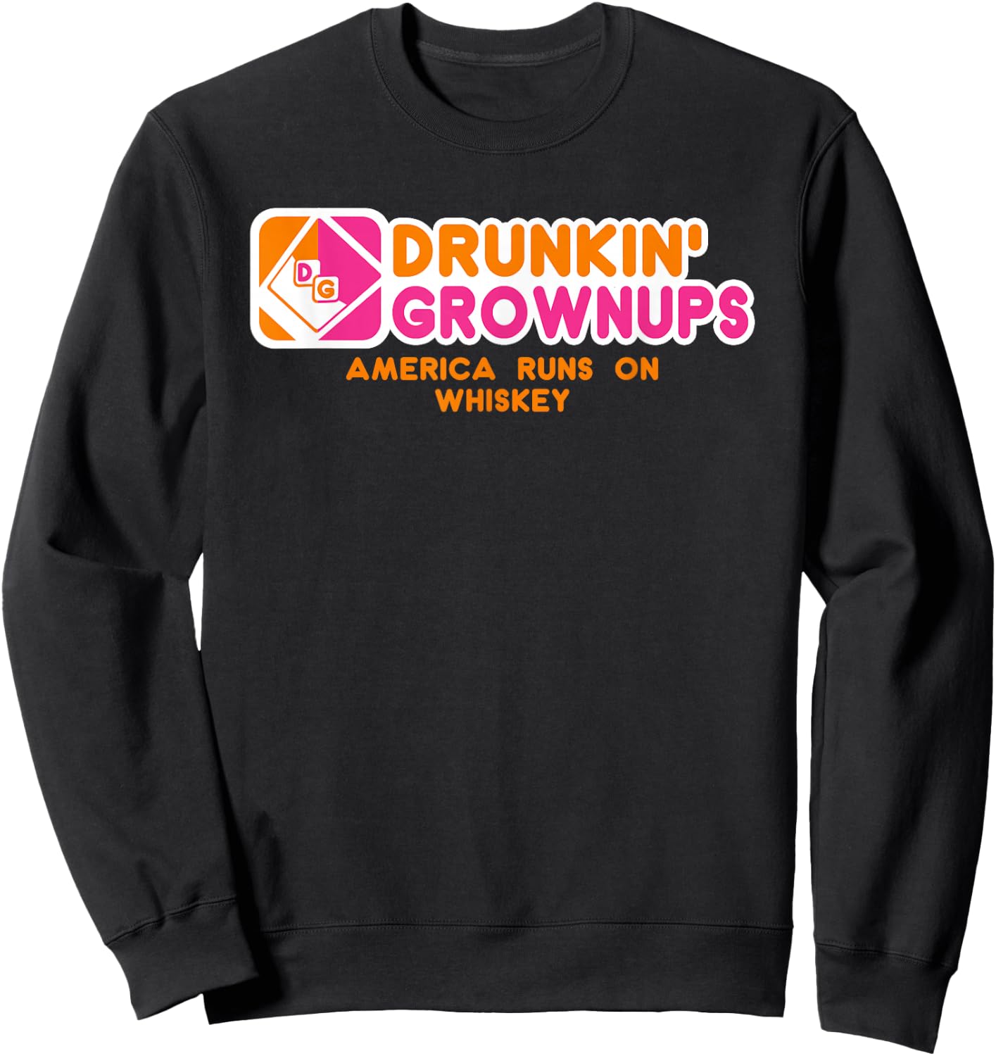 Drunkin Grownups Whiskey Drinker Drinking Alcohol Sweatshirt - Sweatshirt | Black