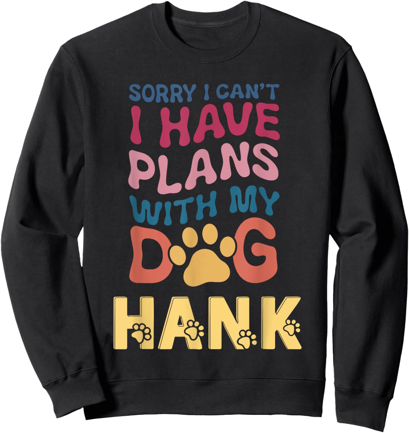 Dog Name Hank Personalised Gift Busy With My Dog Hank Men Women Kids Sweatshirt - Sweatshirt | Black