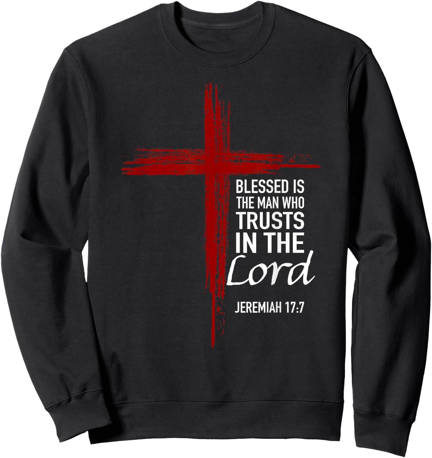 Blessed Is The Man Trusts In The Lord Christian Cross Verse Sweatshirt - Sweatshirt | Black