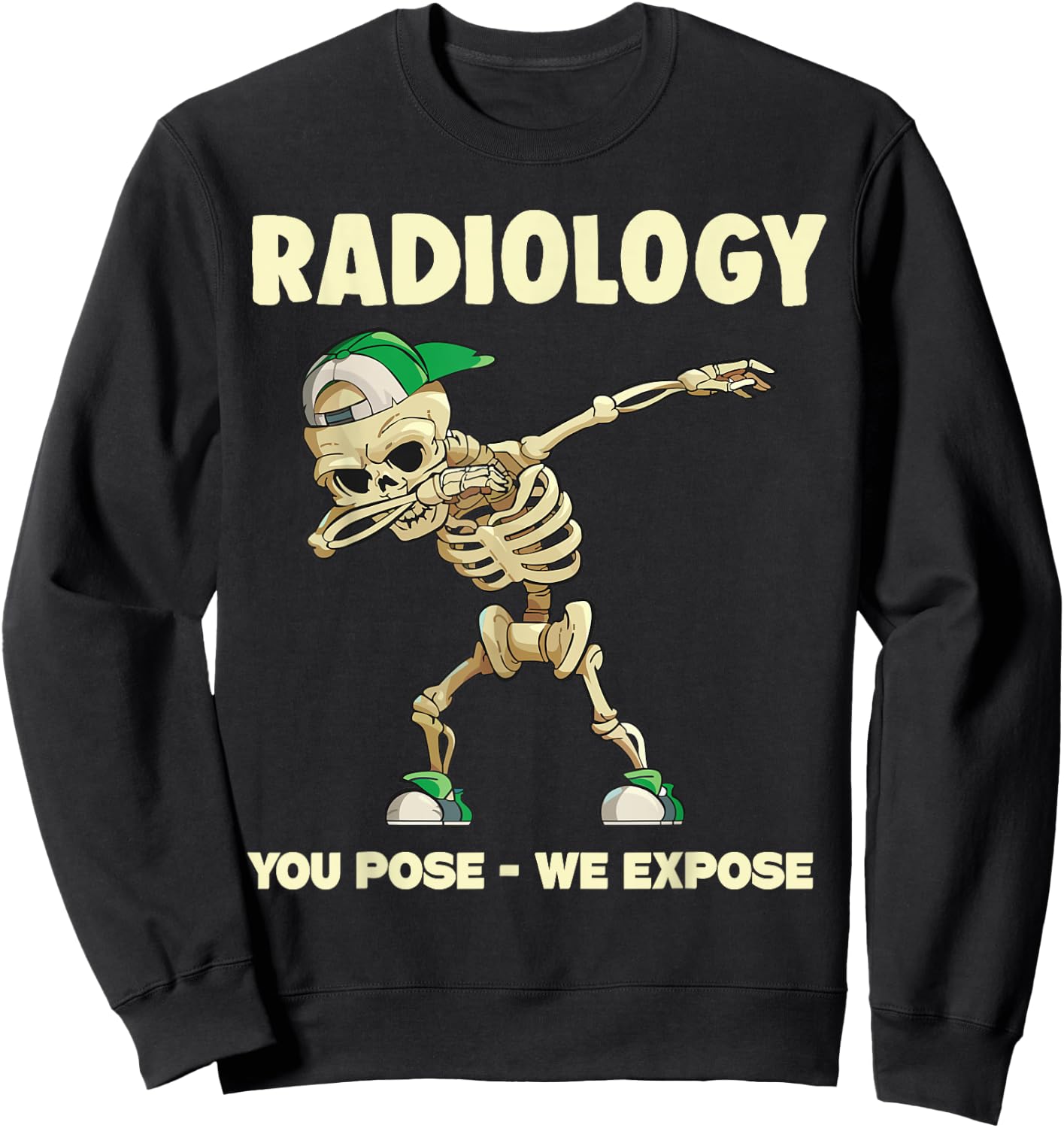 Funny Dabbing Skeleton Rad Tech X-ray Radiology Men Women Sweatshirt - Sweatshirt | Black