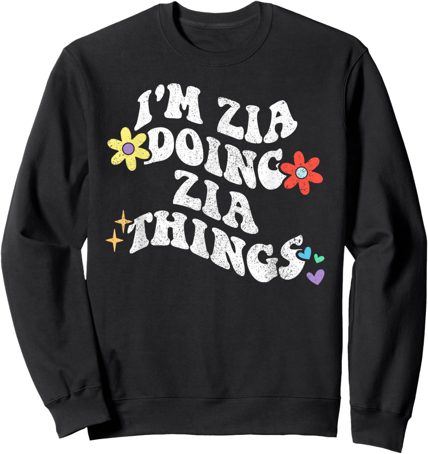 Retro Groovy Im ZIA Doing ZIA Things Funny Mother's Day Sweatshirt - Sweatshirt | Black