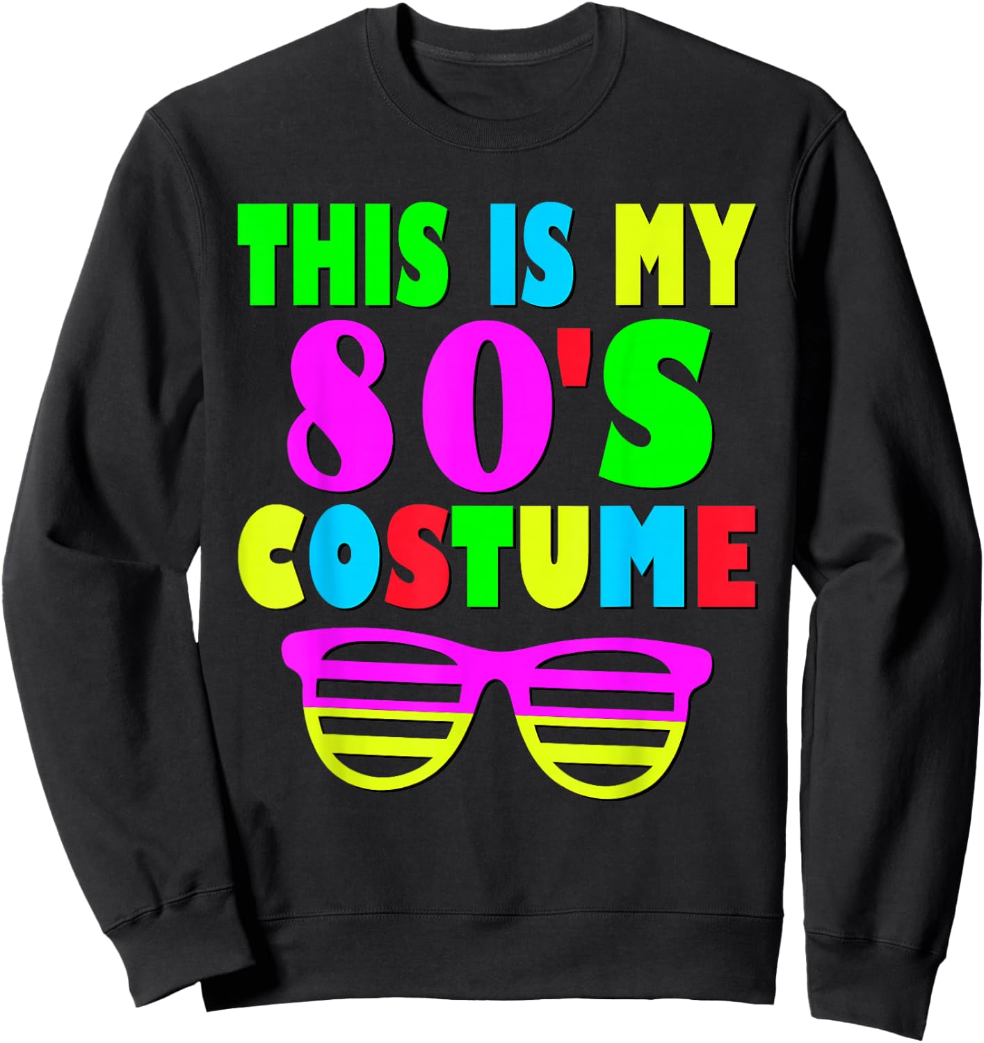 This Is My 80-s Costume 70's 80's Party Sweatshirt - Sweatshirt | Black