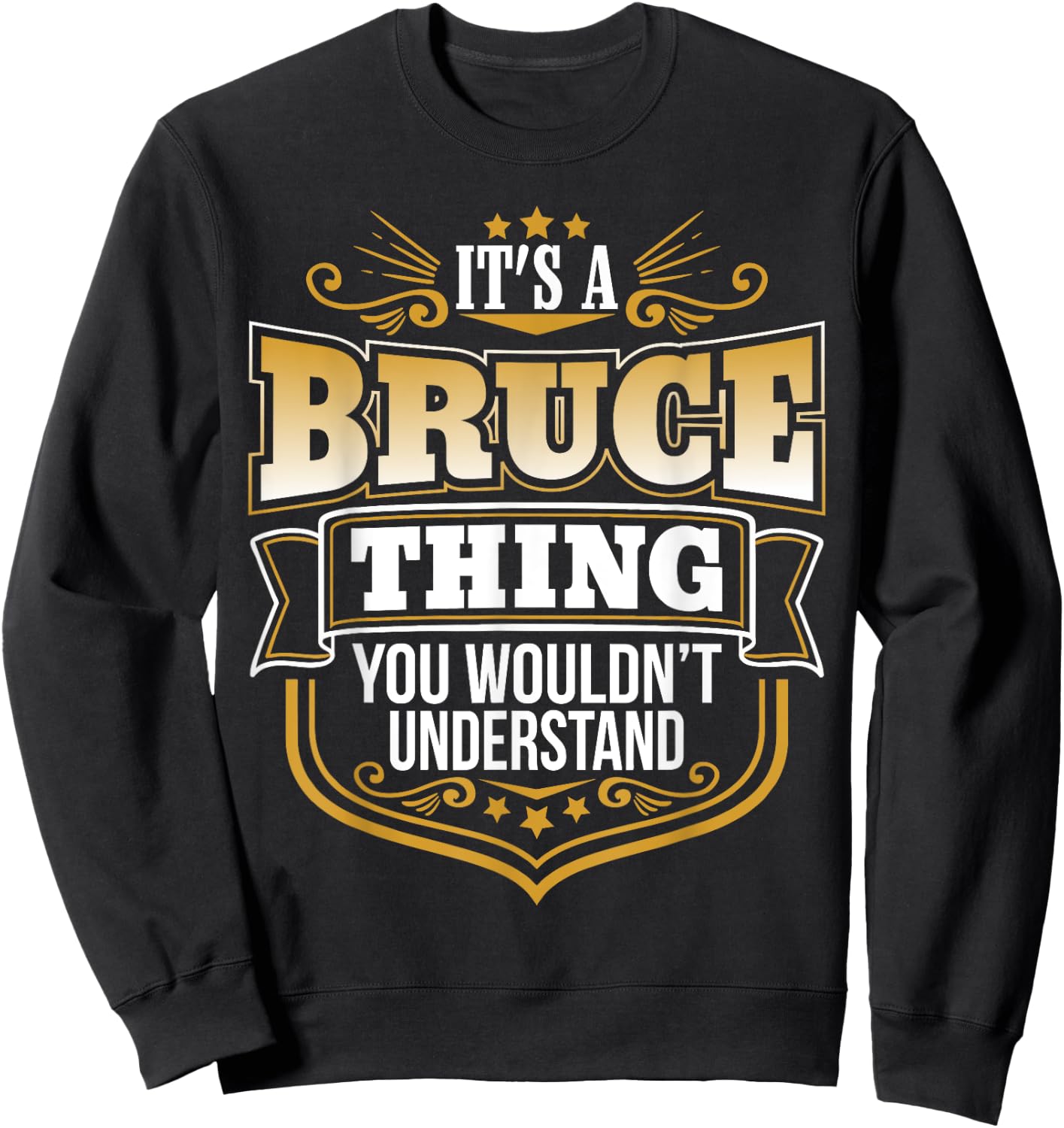 its a Bruce Thing You Wouldnt Understand Bruce Sweatshirt - Sweatshirt | Black