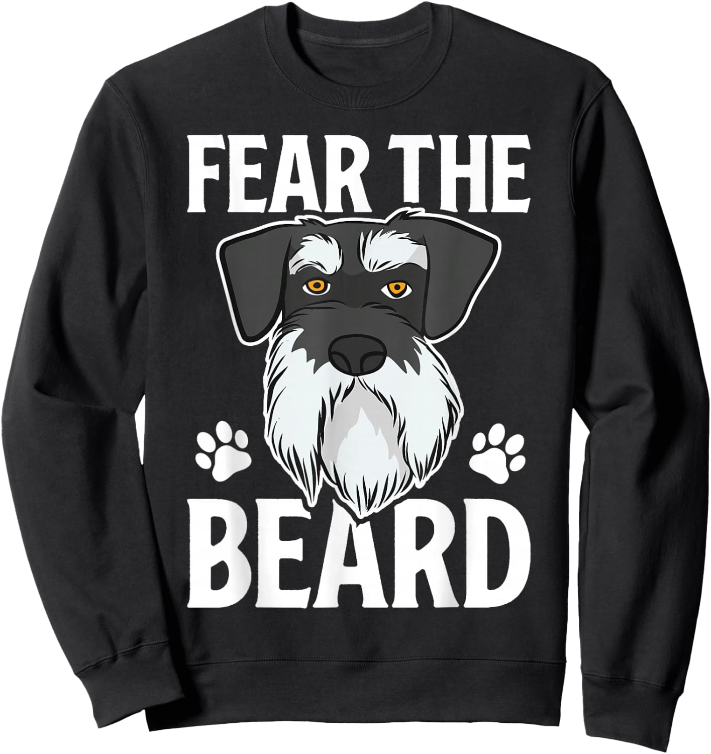 Fear Beard Schnauzer Funny Dog Lover Women Dogs Sweatshirt - Sweatshirt | Black