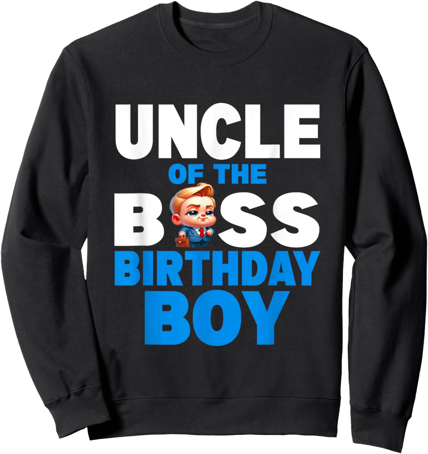 Cute Uncle Of The Boss Birthday Boy Baby Family Matching Sweatshirt - Sweatshirt | Black
