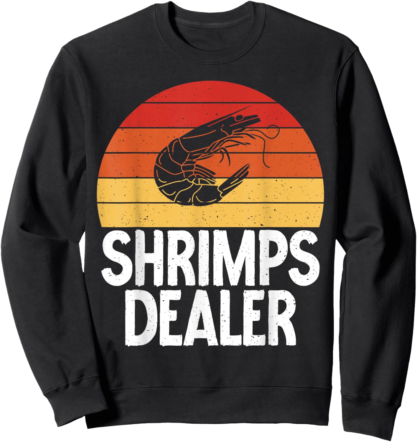 Shrimps Dealer Shrimp Lover Sweatshirt - Sweatshirt | Black