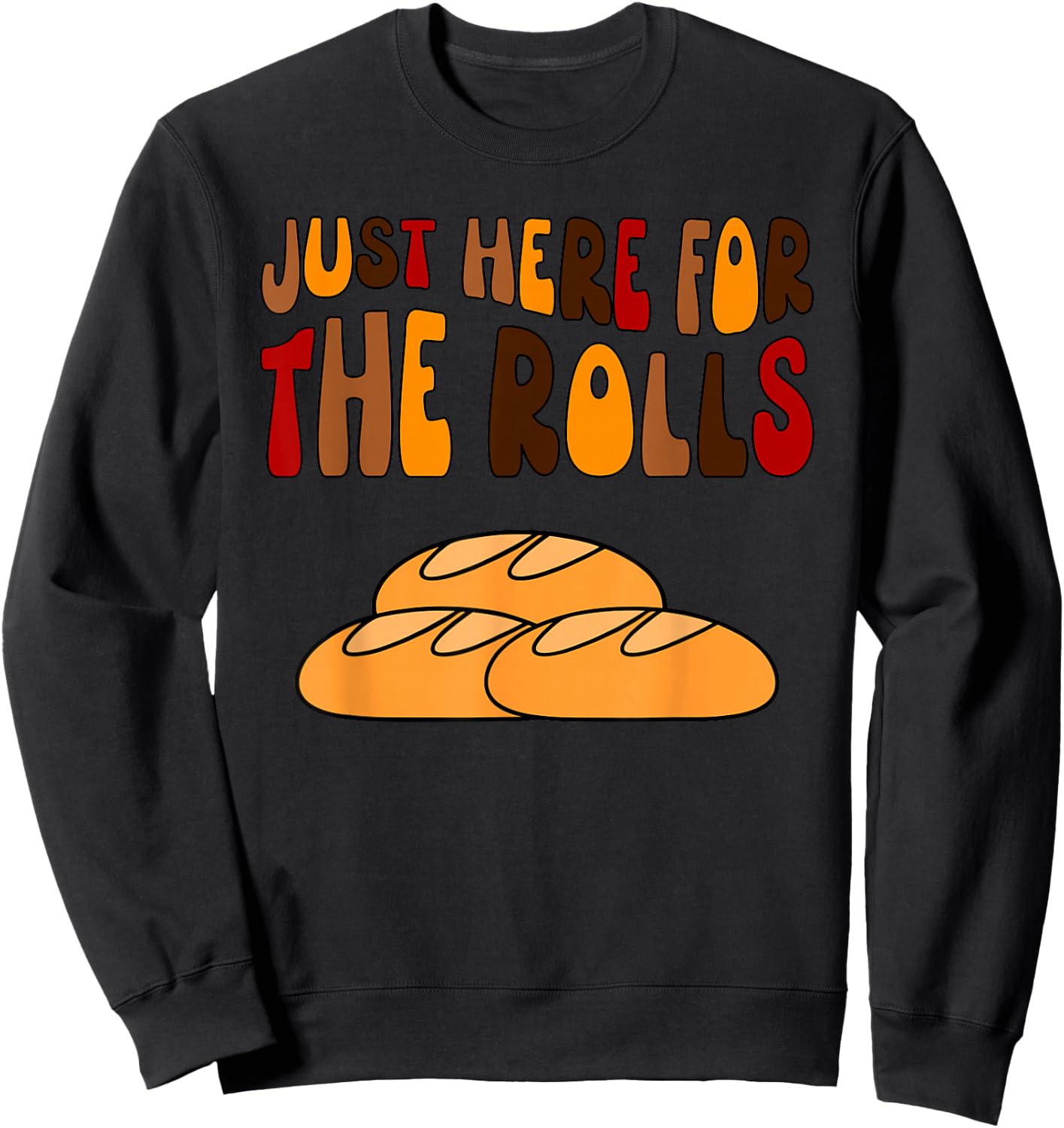 Dinner Rolls Thanksgiving Just Here For The Rolls Funny Kids Sweatshirt - Sweatshirt | Black
