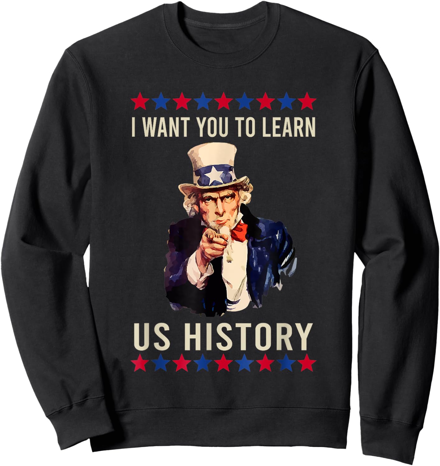 I Want You to Learn US History American Teacher School Women Sweatshirt - Sweatshirt | Black