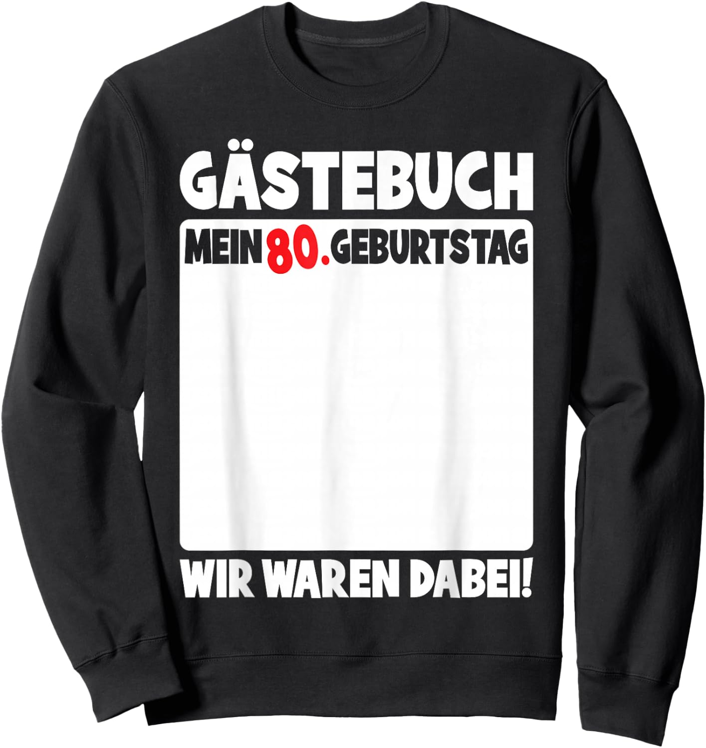 80th Birthday Women Men 80 Years Funny Guest Book , black Sweatshirt - Sweatshirt | Black