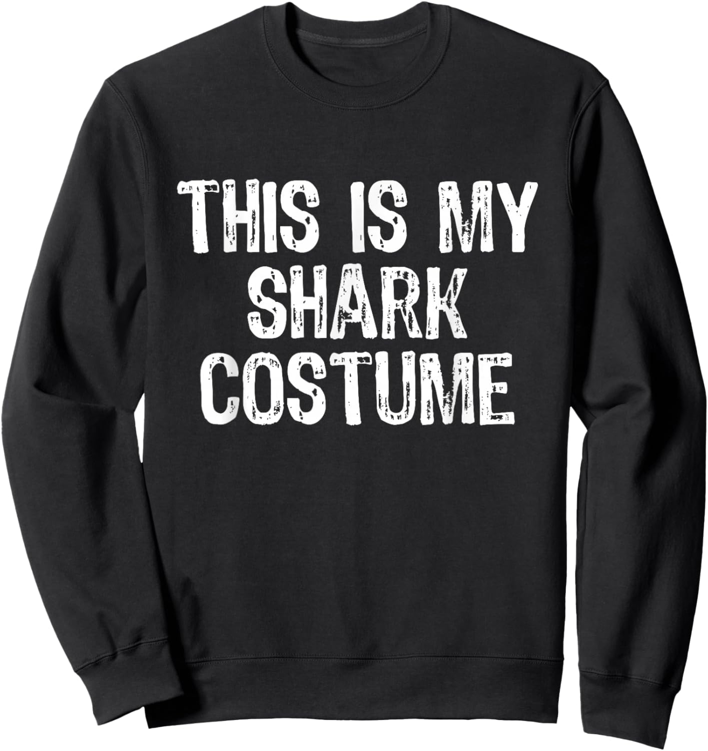This Is My Shark Costume Halloween Lazy Easy Sweatshirt - Sweatshirt | Black