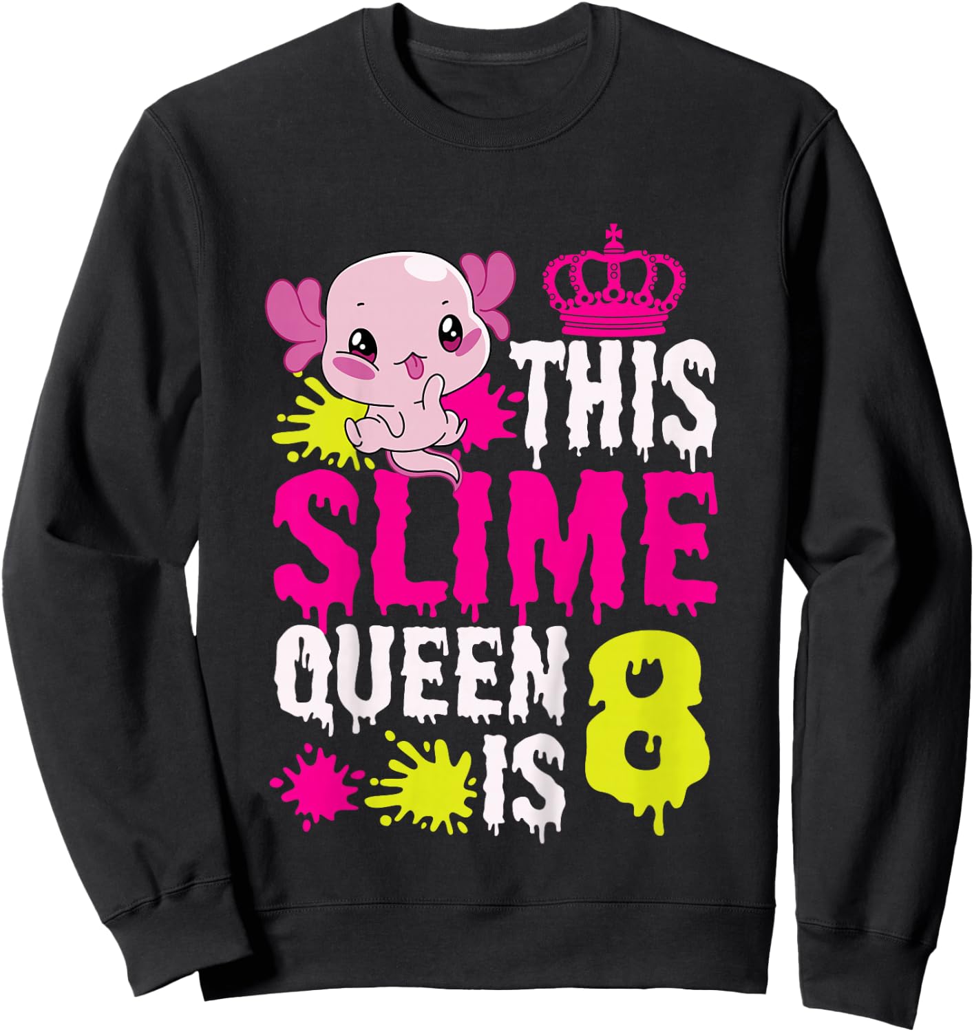 Kids Axolotl This Slime Queen Is 8 Year Old Slime Birthday Sweatshirt - Sweatshirt | Black