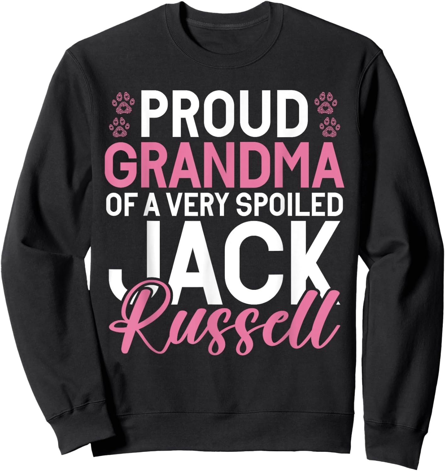 Proud Grandma of a very spoiled Jack Russell Grandma Sweatshirt - Sweatshirt | Black