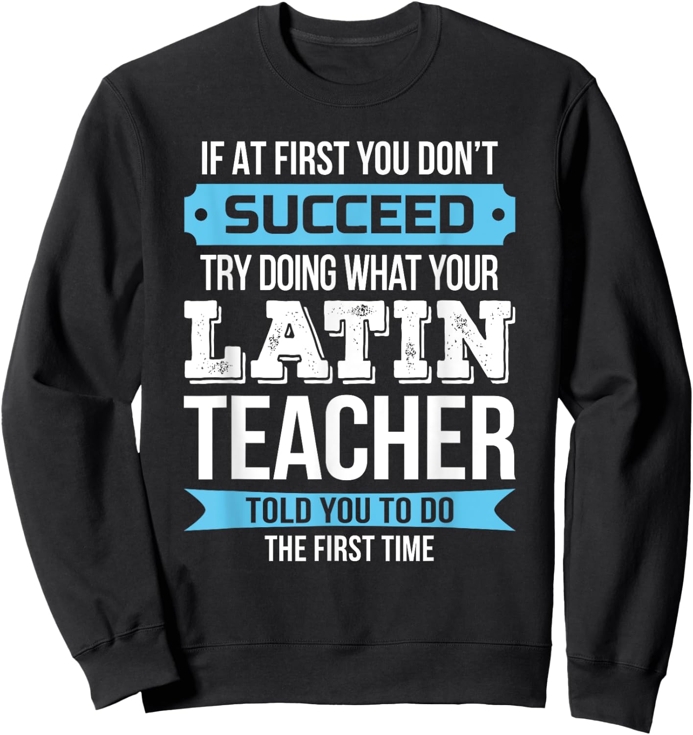 Latin Teacher Funny Appreciation Gift Men Women Sweatshirt - Sweatshirt | Black