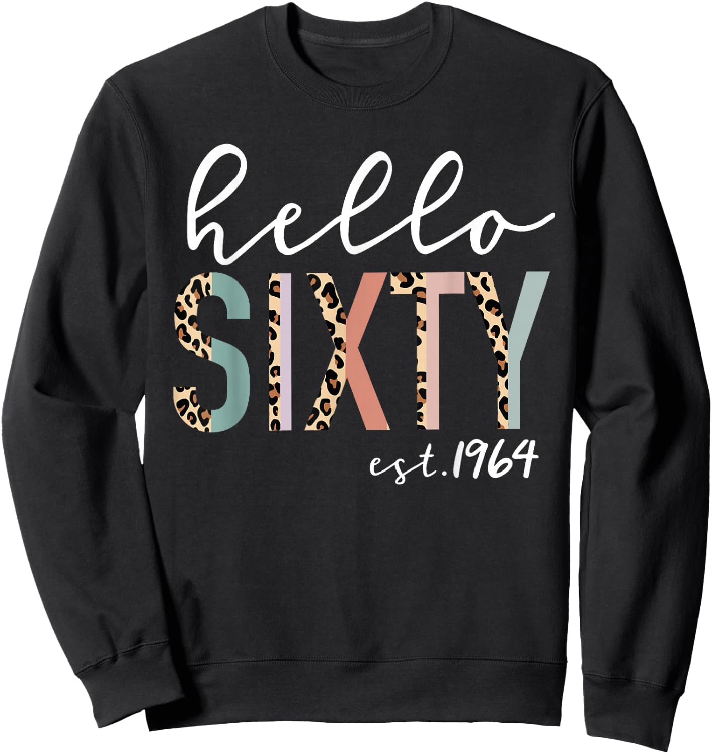 Hello Sixty Est 1964 60-Year-Old Women Leopard Print Sweatshirt - Sweatshirt | Black